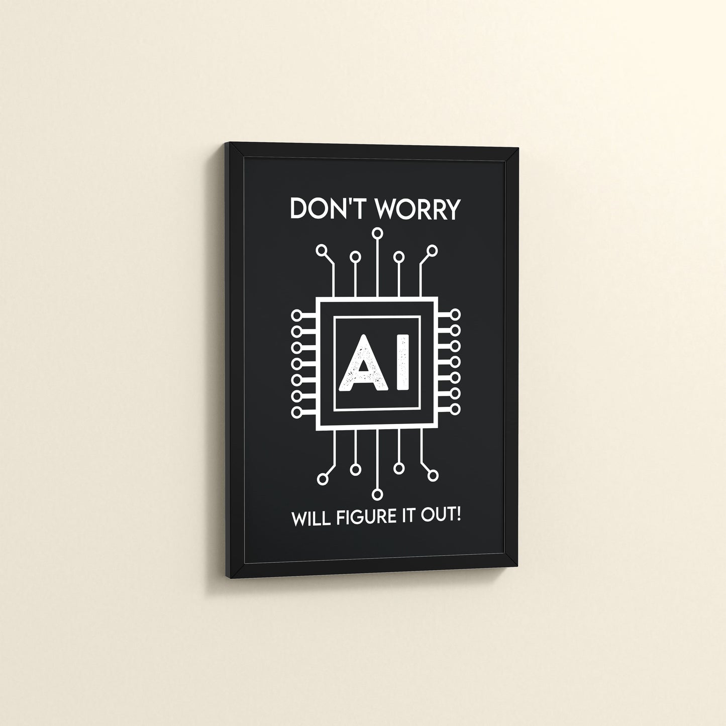 Side View of Don't Worry – AI Will Figure It Out Wall Art Frame in Black Color Frame