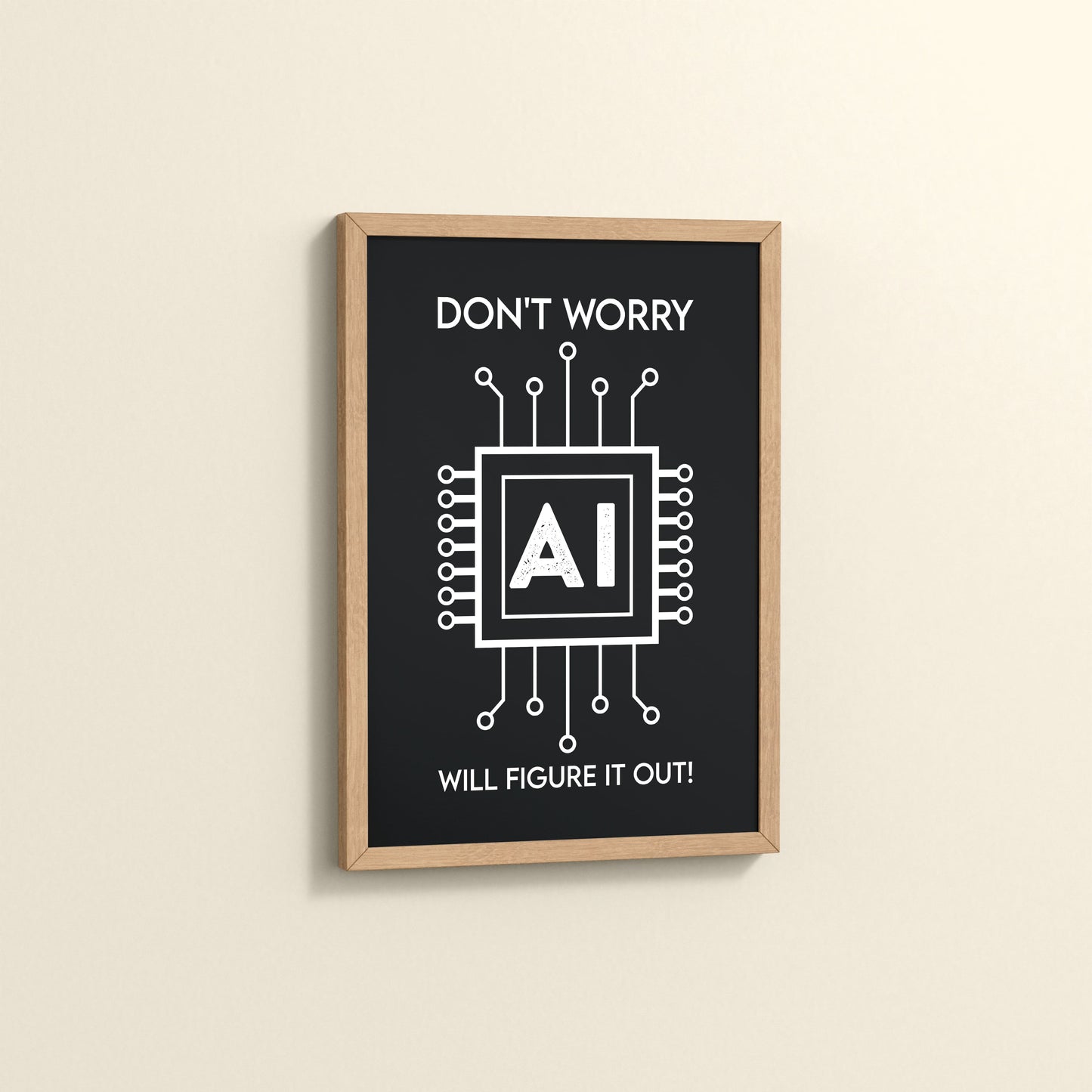 Side View of Don't Worry – AI Will Figure It Out Wall Art Frame in Natrual Color Frame