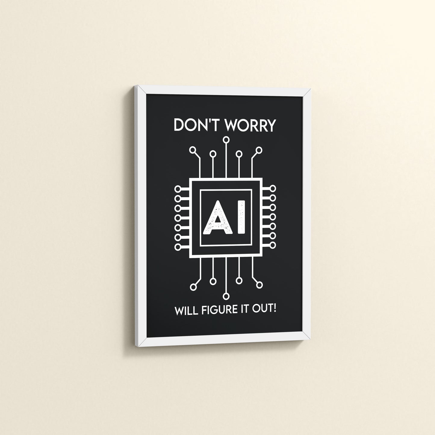 Side View of Don't Worry – AI Will Figure It Out Wall Art Frame in White Color Frame