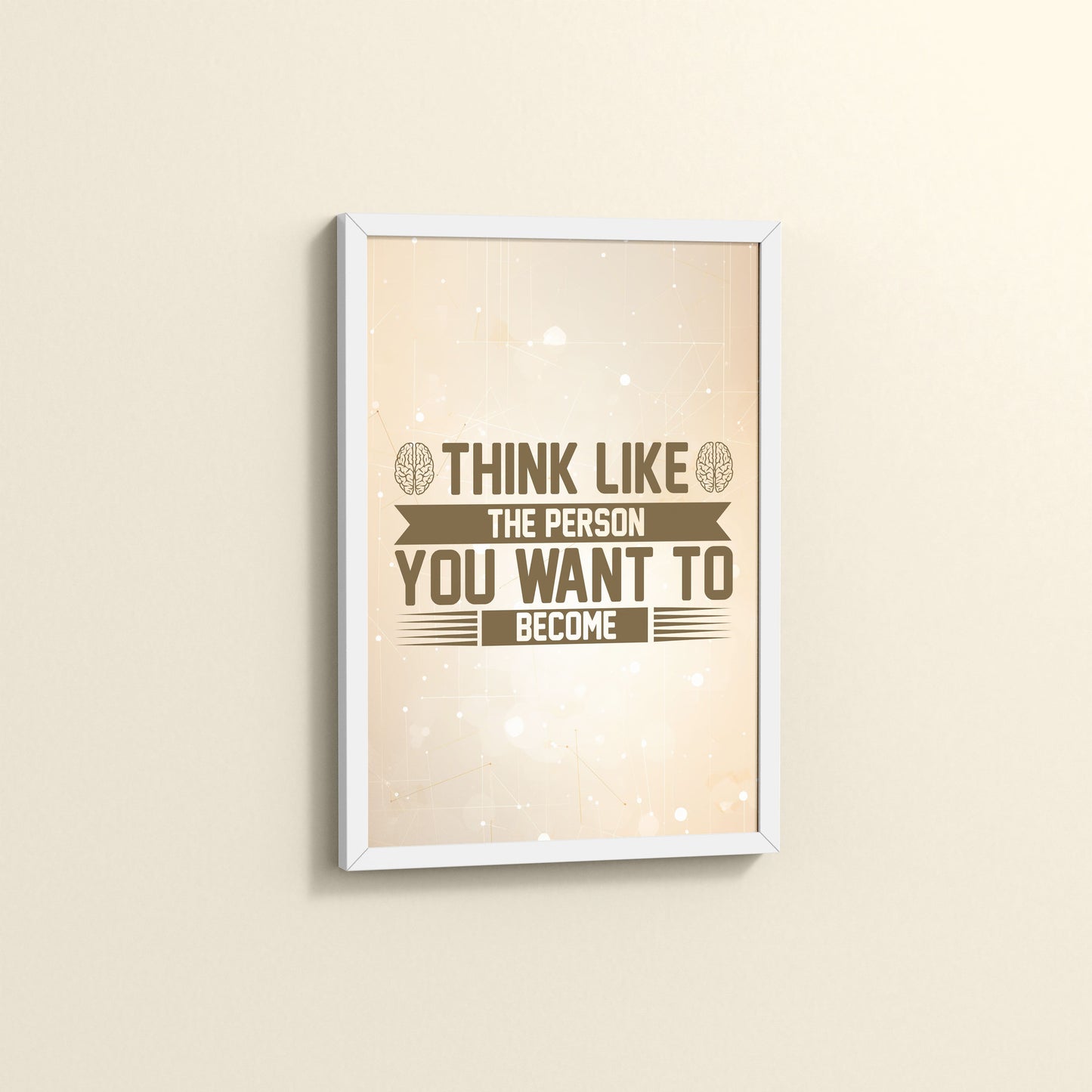 Side View of Think Like the Person You Want to Become – Inspirational Wall Art Frame in White Color Frame