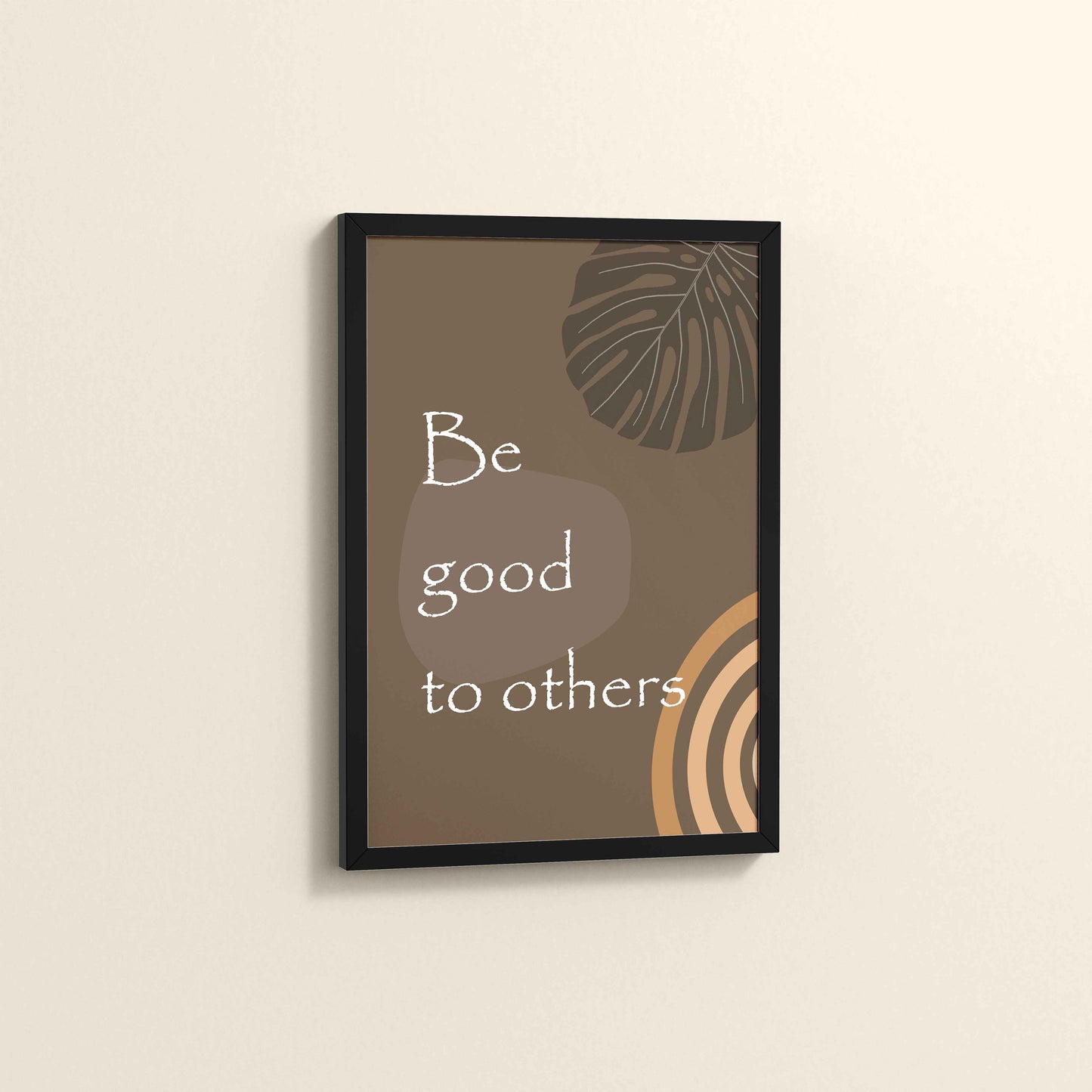Side View of Be Good to Others – Boho Kindness Wall Art in Black Color Frame