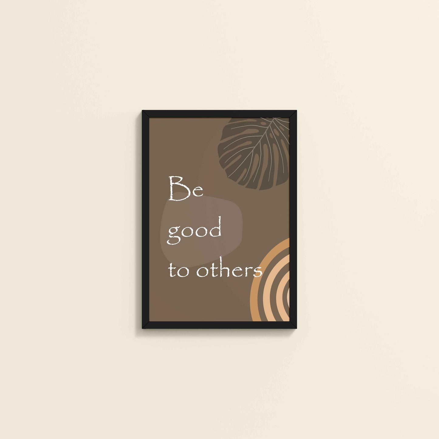 Wall View of Be Good to Others – Boho Kindness Wall Art in Black Color Frame