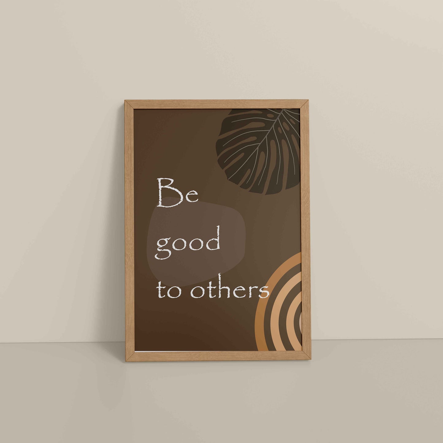 Floor View of Be Good to Others – Boho Kindness Wall Art in Natrual Color Frame