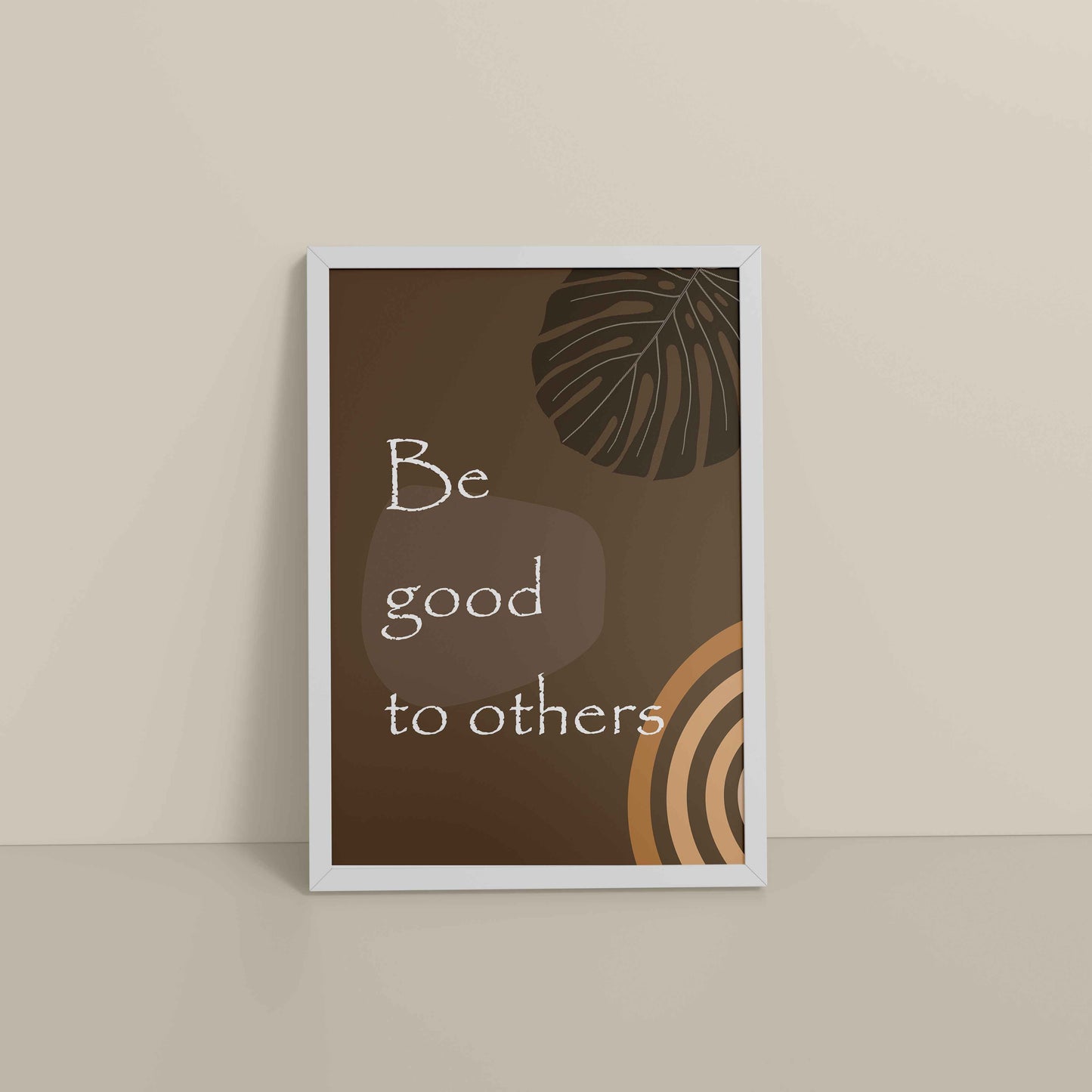 Floor View of Be Good to Others – Boho Kindness Wall Art in White Color Frame
