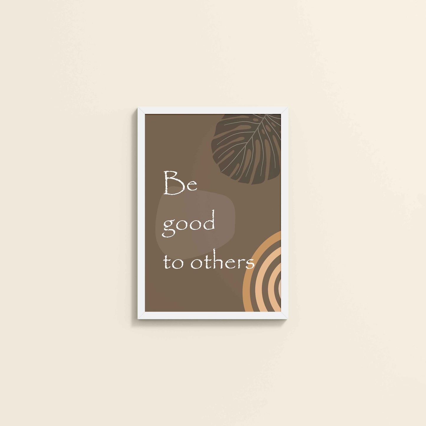 Wall View of Be Good to Others – Boho Kindness Wall Art in White Color Frame