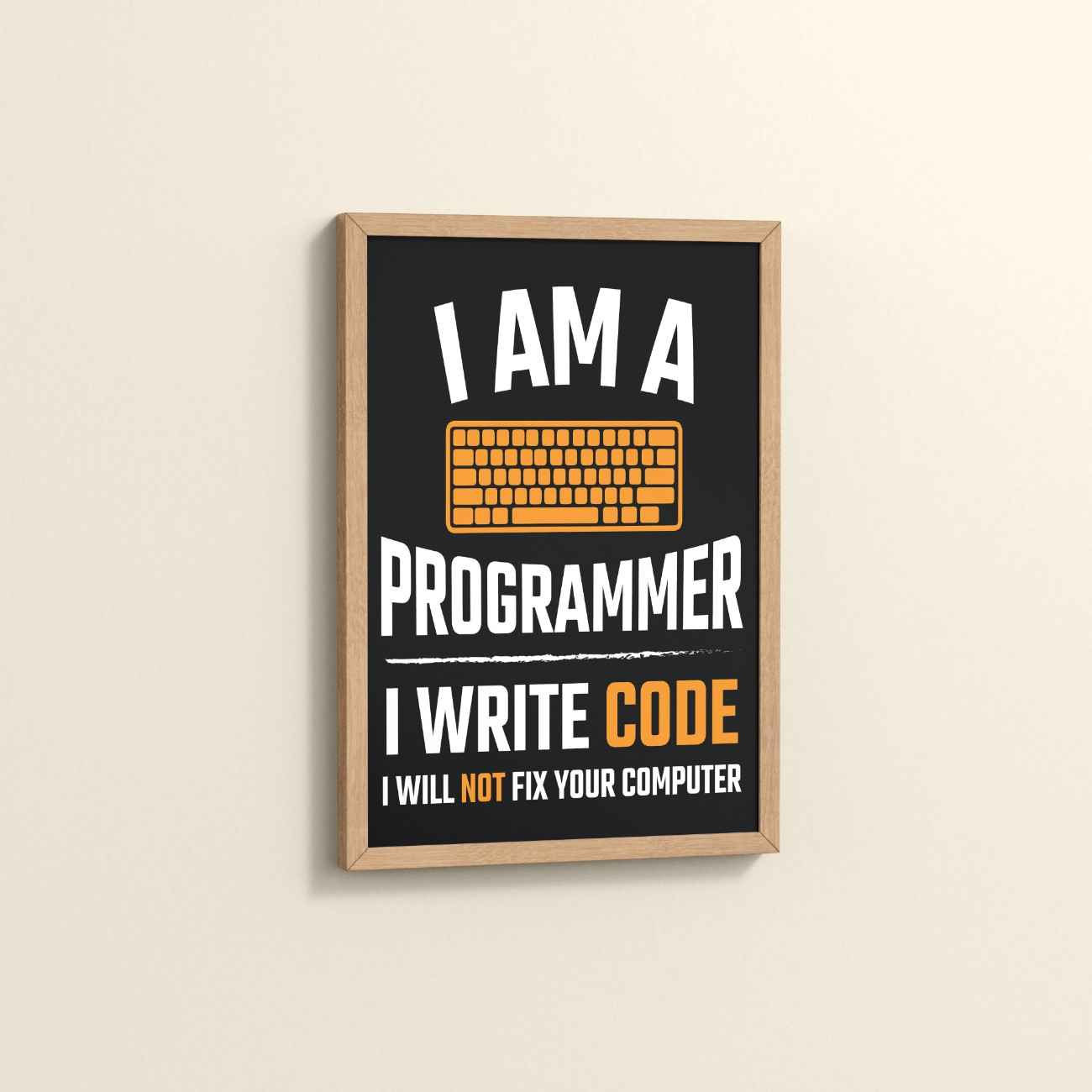 Side View of I Am a Programmer – I Write Code Wall Frame in Natrual Color Frame