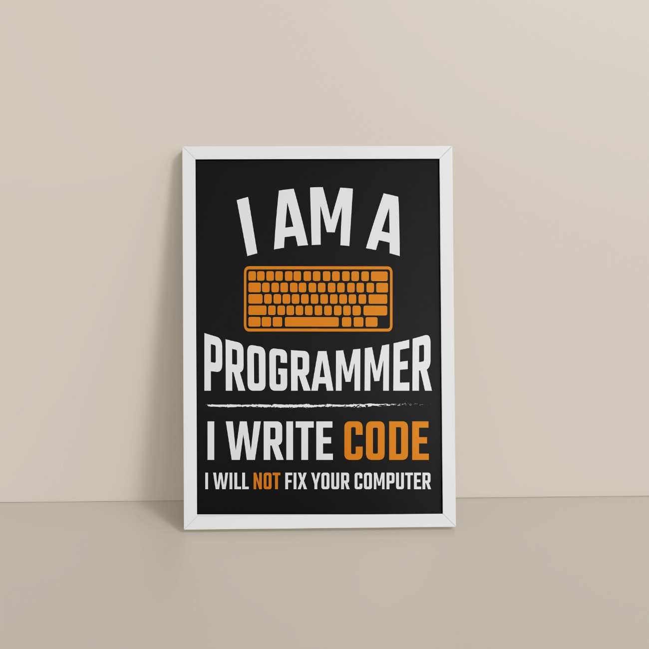 Floor View of I Am a Programmer – I Write Code Wall Frame in White Color Frame