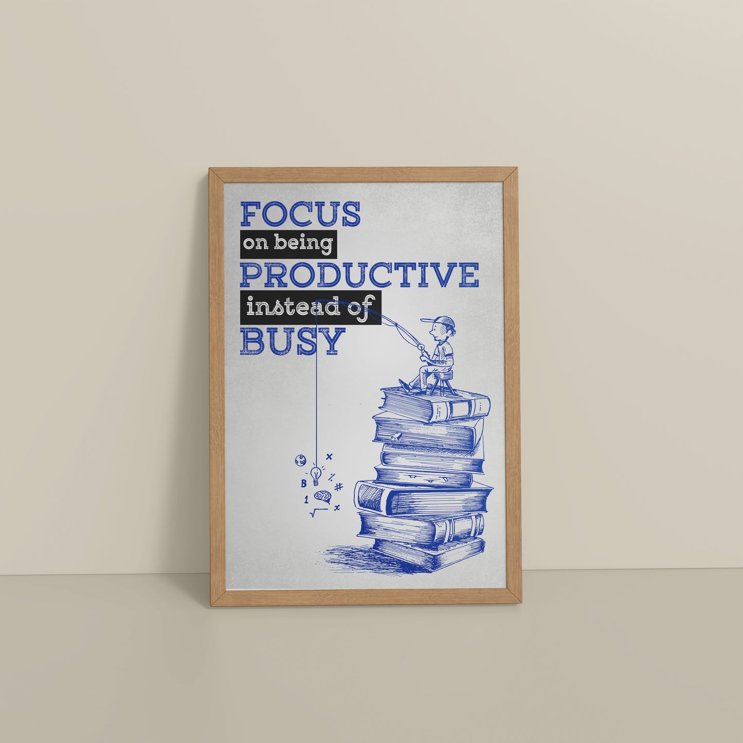 Floor View of Productivity Over Busy – Motivational Wall Art in Natrual Color Frame
