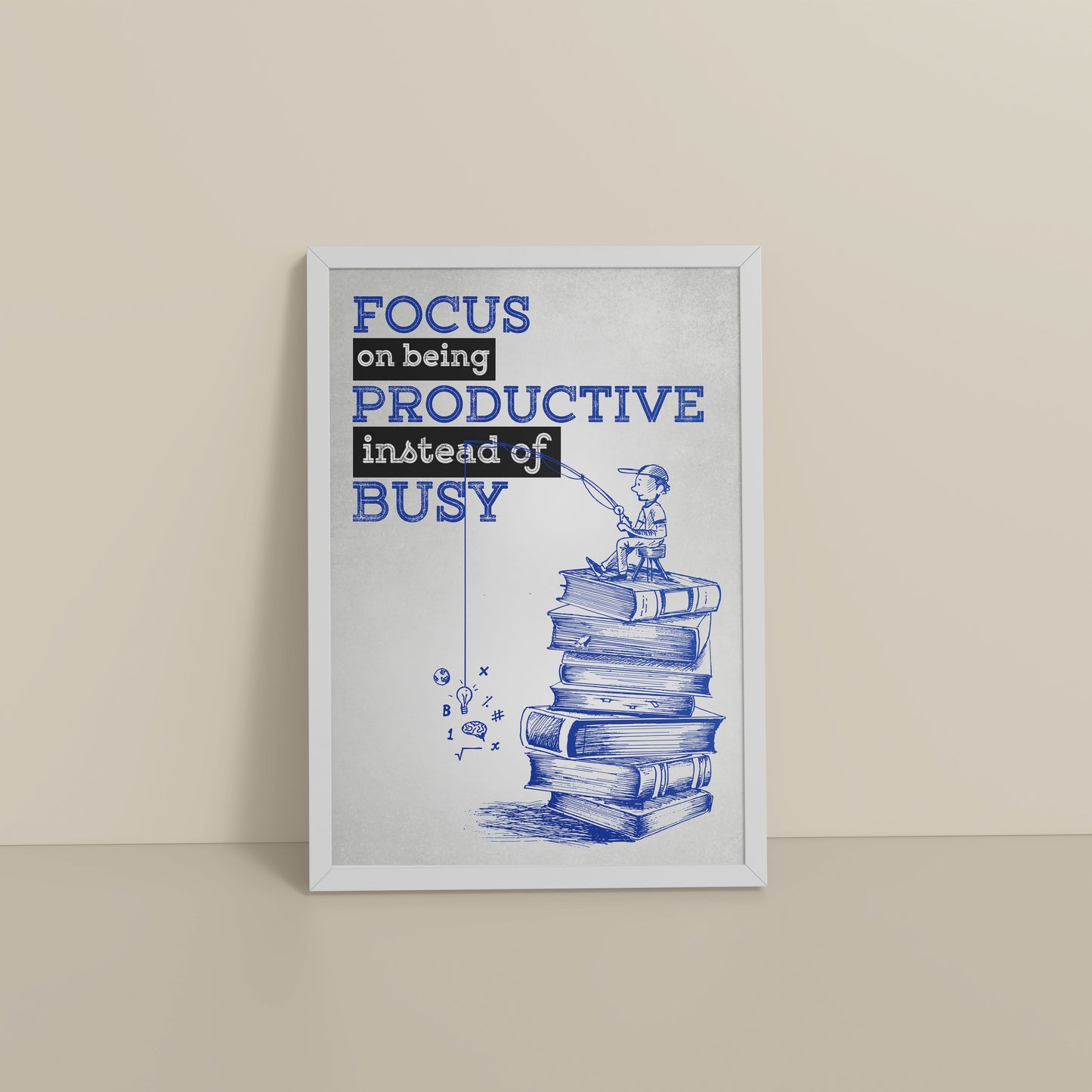 Floor View of Productivity Over Busy – Motivational Wall Art in White Color Frame