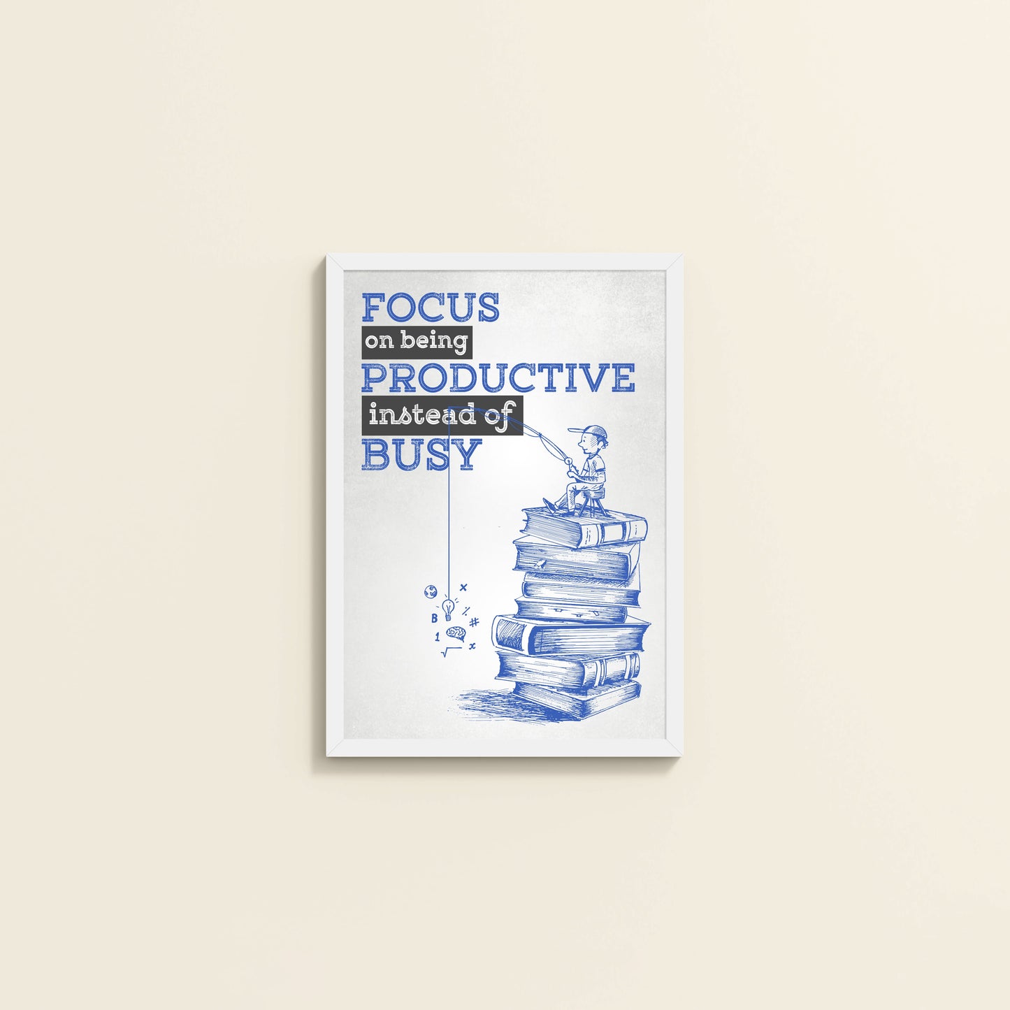 Wall View of Productivity Over Busy – Motivational Wall Art in White Color Frame