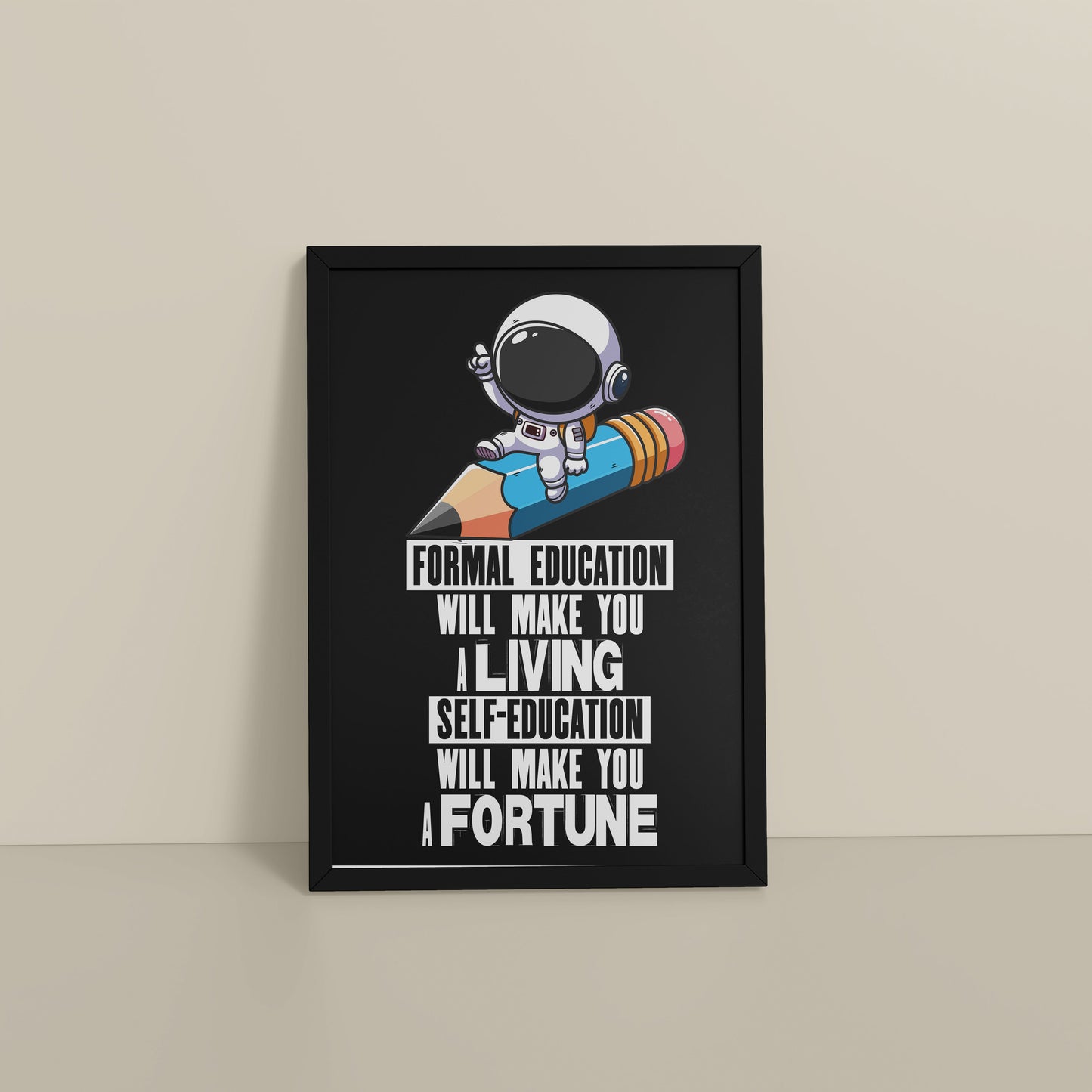 Floor View of Self-Education is the Real Power – Motivational Learning Wall Art in Black Color Frame