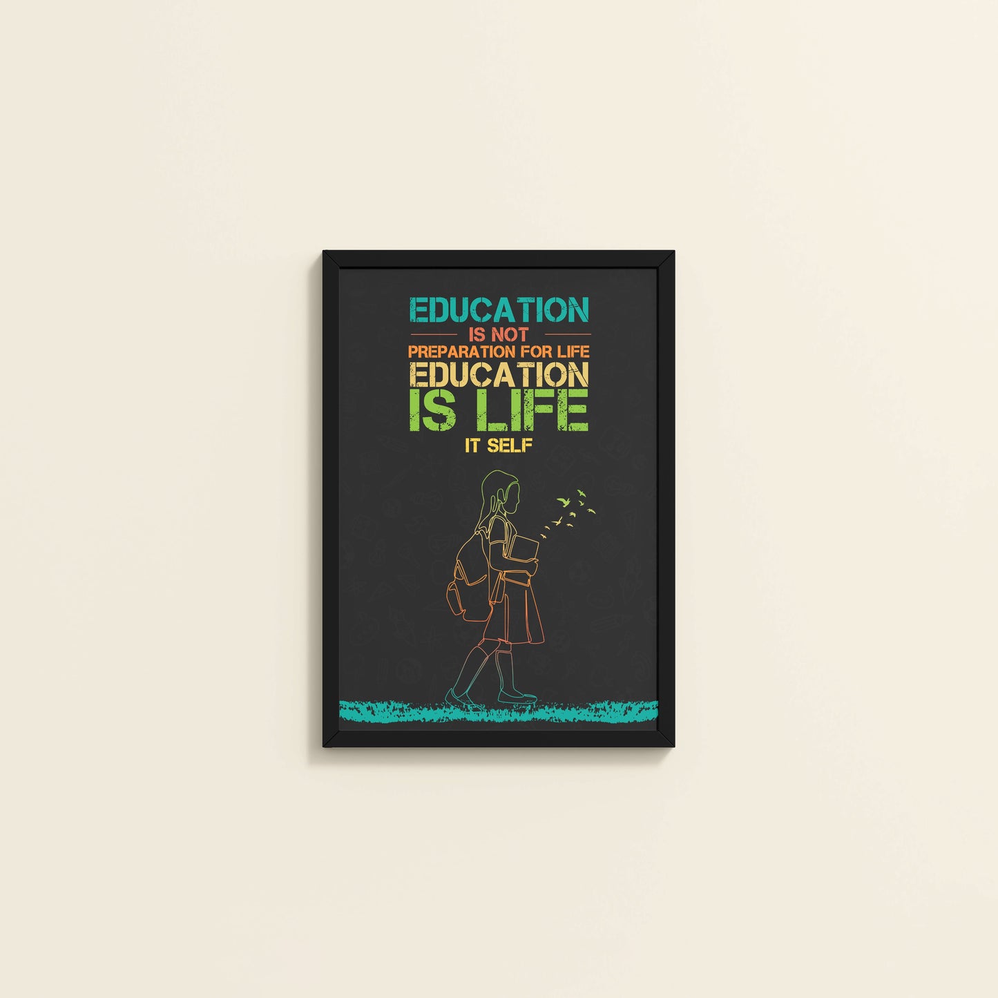Wall View of Education Is Life – Inspirational Wall Art in Black Color Frame
