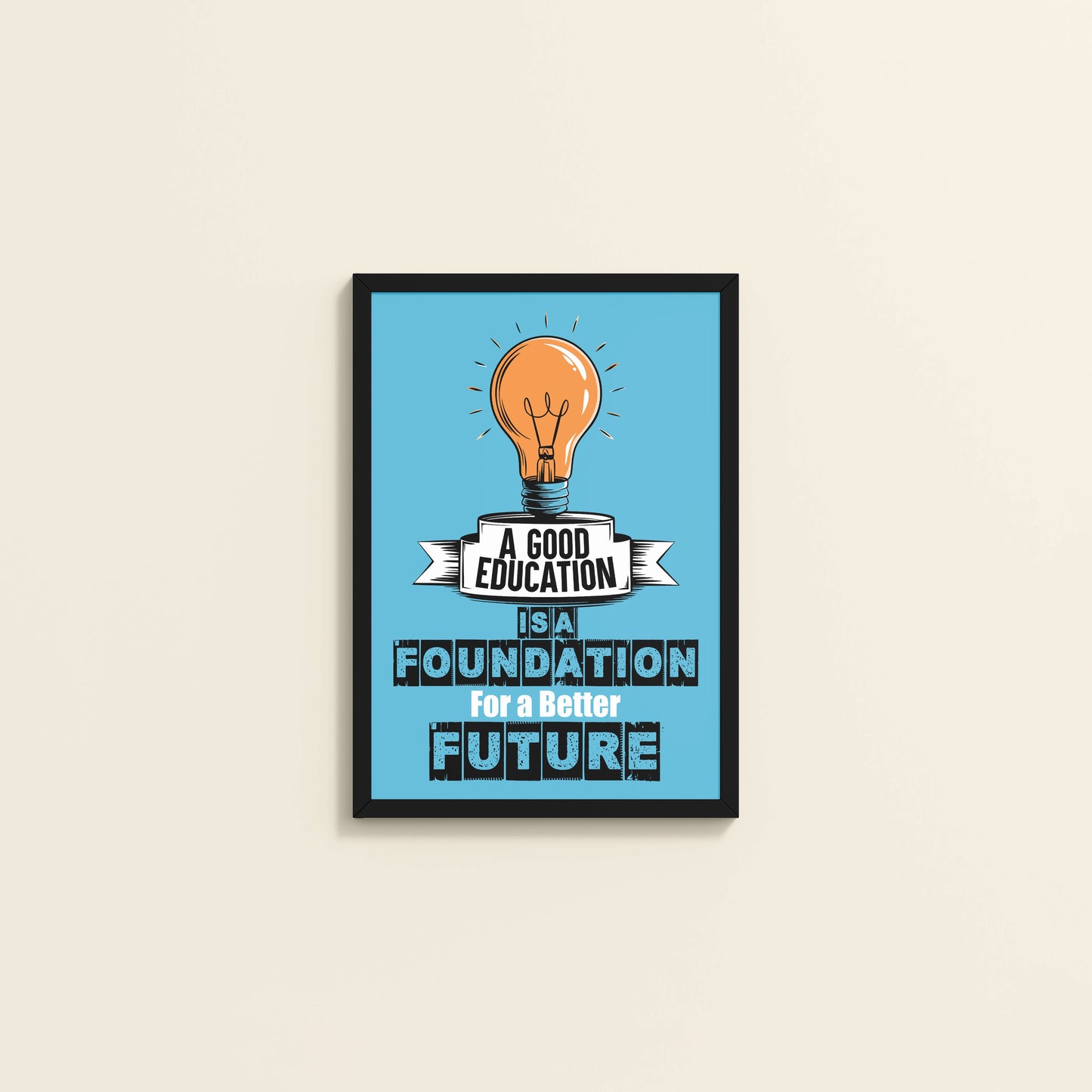 Wall View of Foundation for the Future – Educational Motivational Frame in Black Color Frame