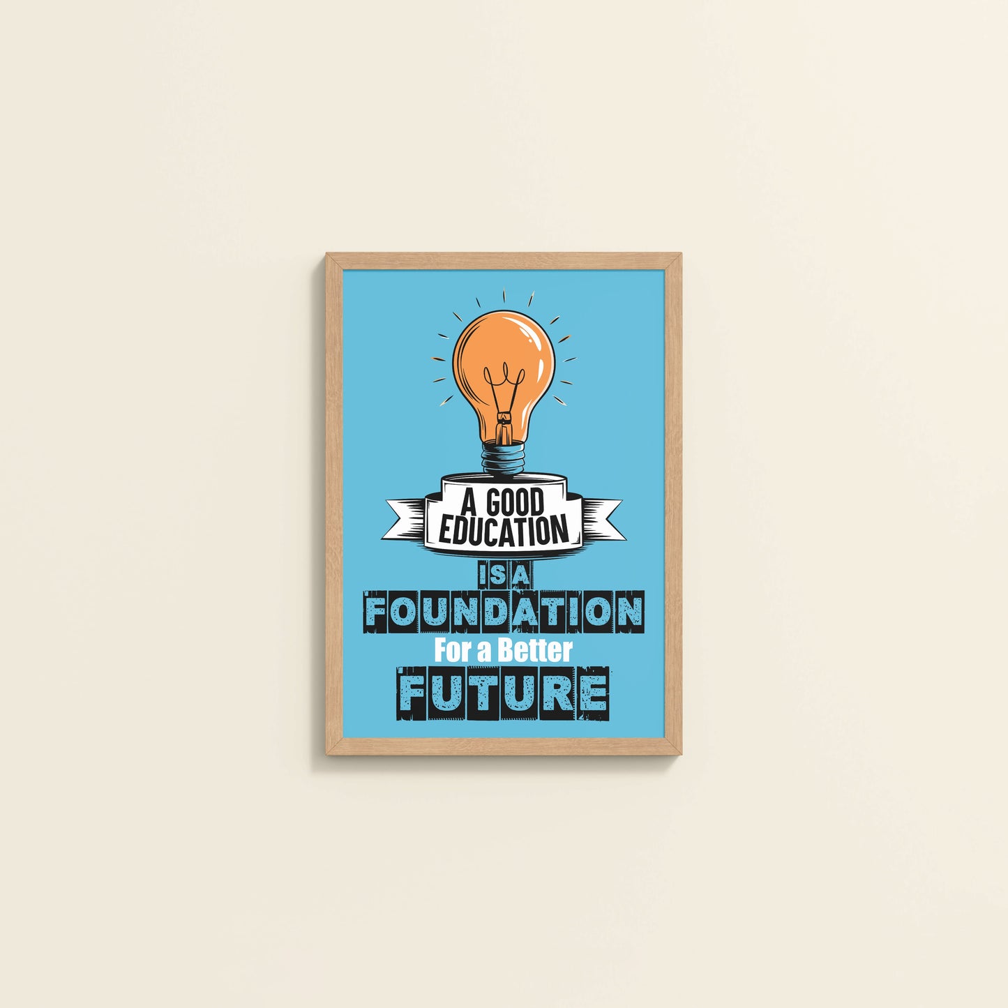 Wall View of Foundation for the Future – Educational Motivational Frame in Natrual Color Frame
