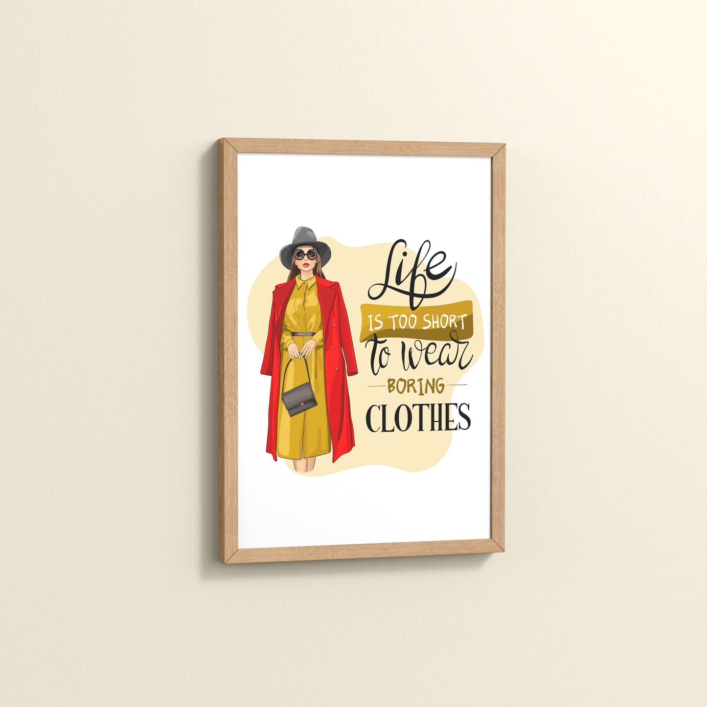 Side View of Life’s Too Short – Wear Your Mood Fashion Wall Decor in Natrual Color Frame