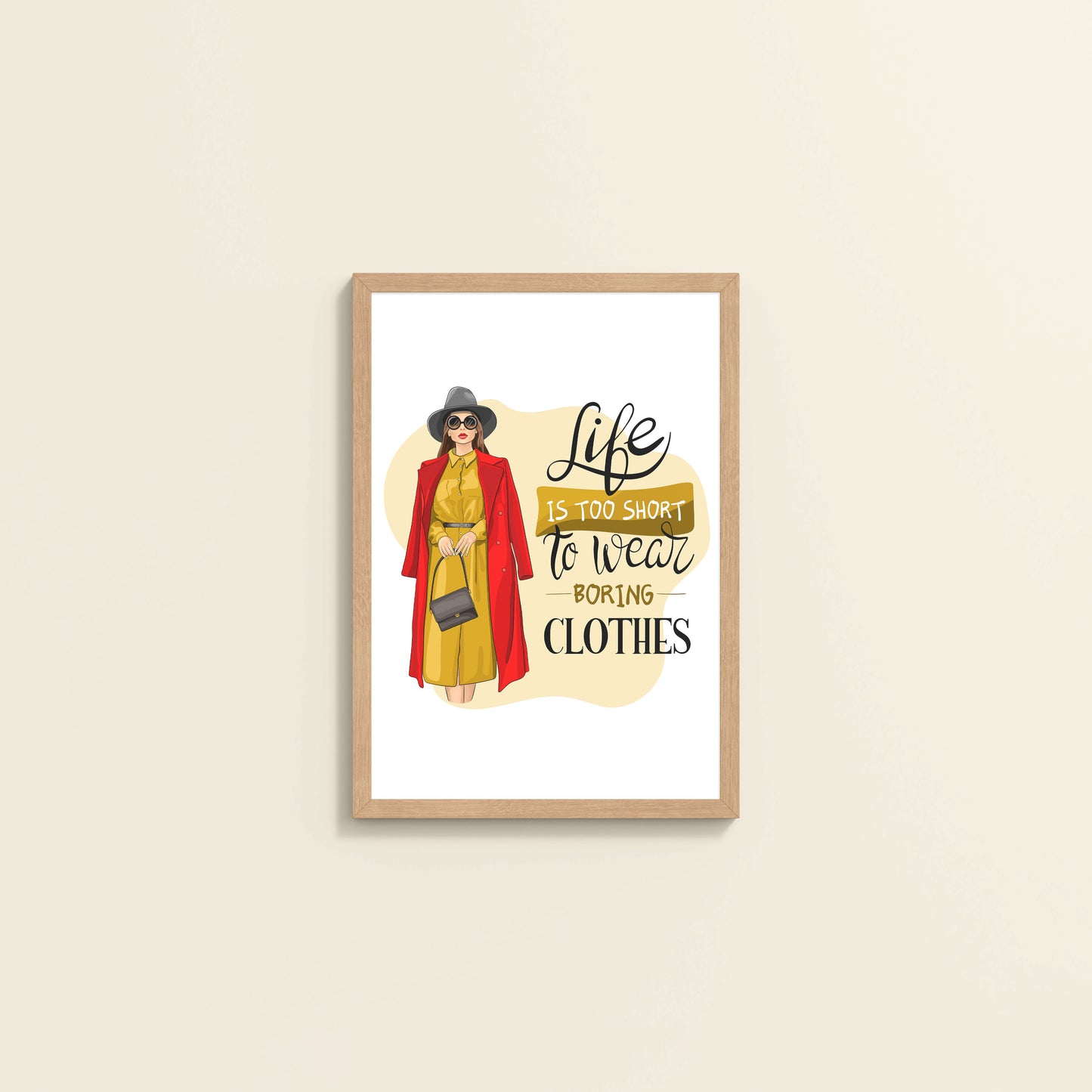 Wall View of Life’s Too Short – Wear Your Mood Fashion Wall Decor in Natrual Color Frame
