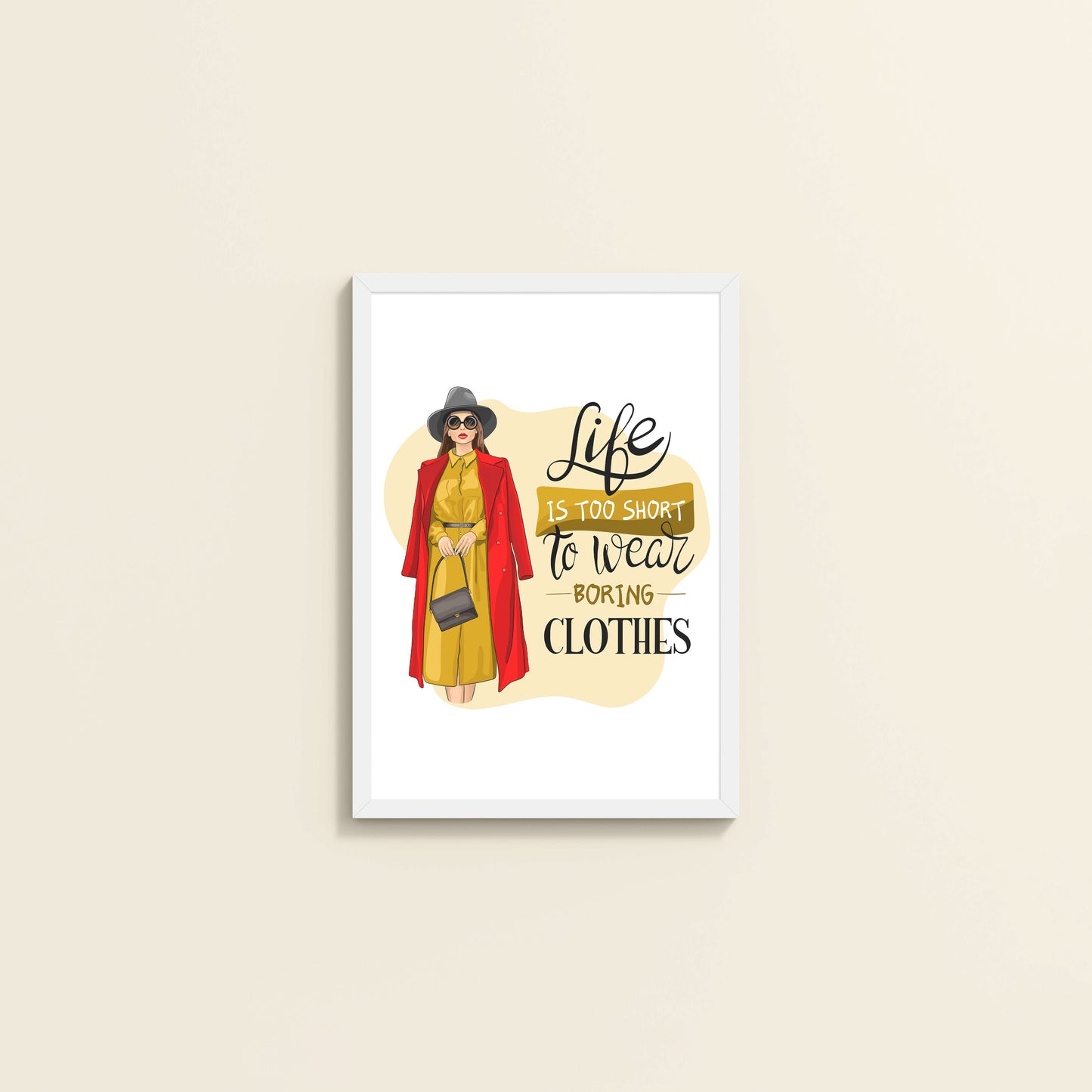 Wall View of Life’s Too Short – Wear Your Mood Fashion Wall Decor in White Color Frame