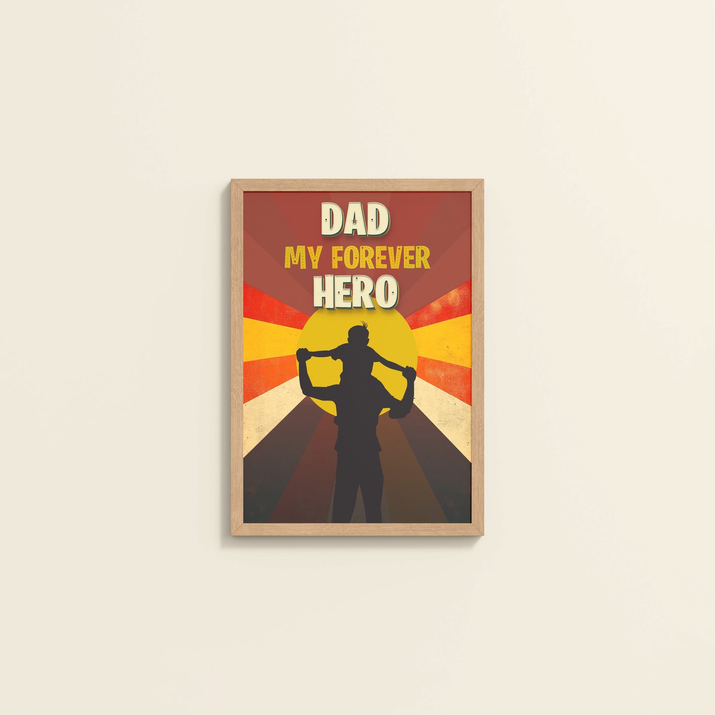 Wall View of My Forever Hero – Dad Wall Art Frame in Natrual Color Frame