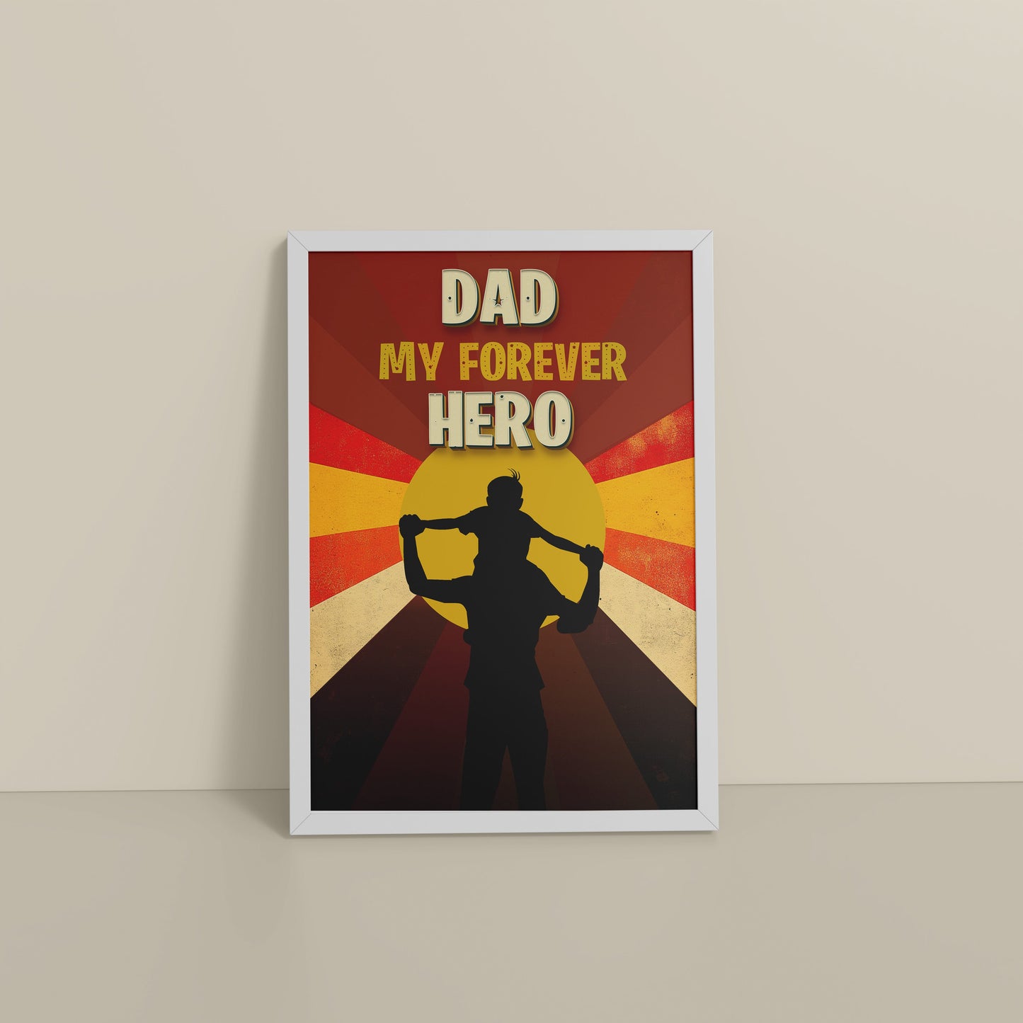 Floor View of My Forever Hero – Dad Wall Art Frame in White Color Frame