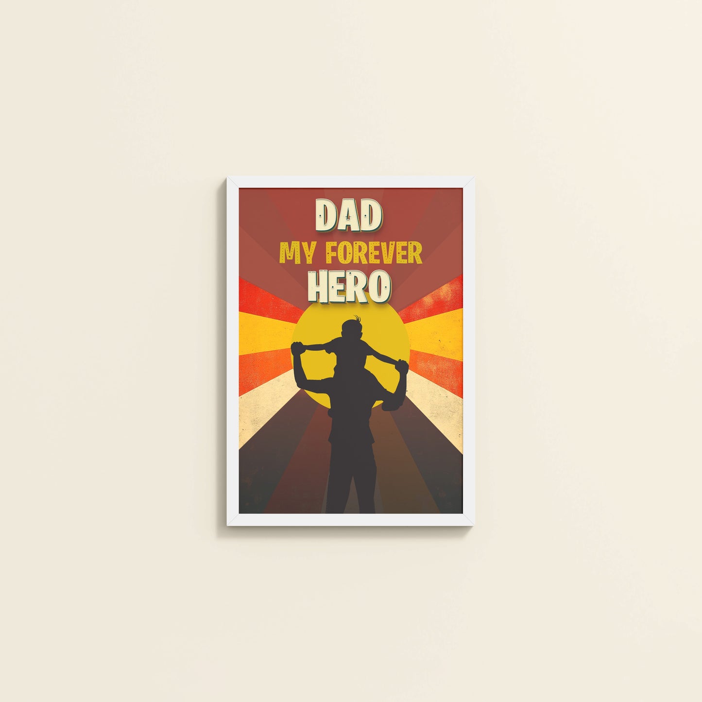 Wall View of My Forever Hero – Dad Wall Art Frame in White Color Frame
