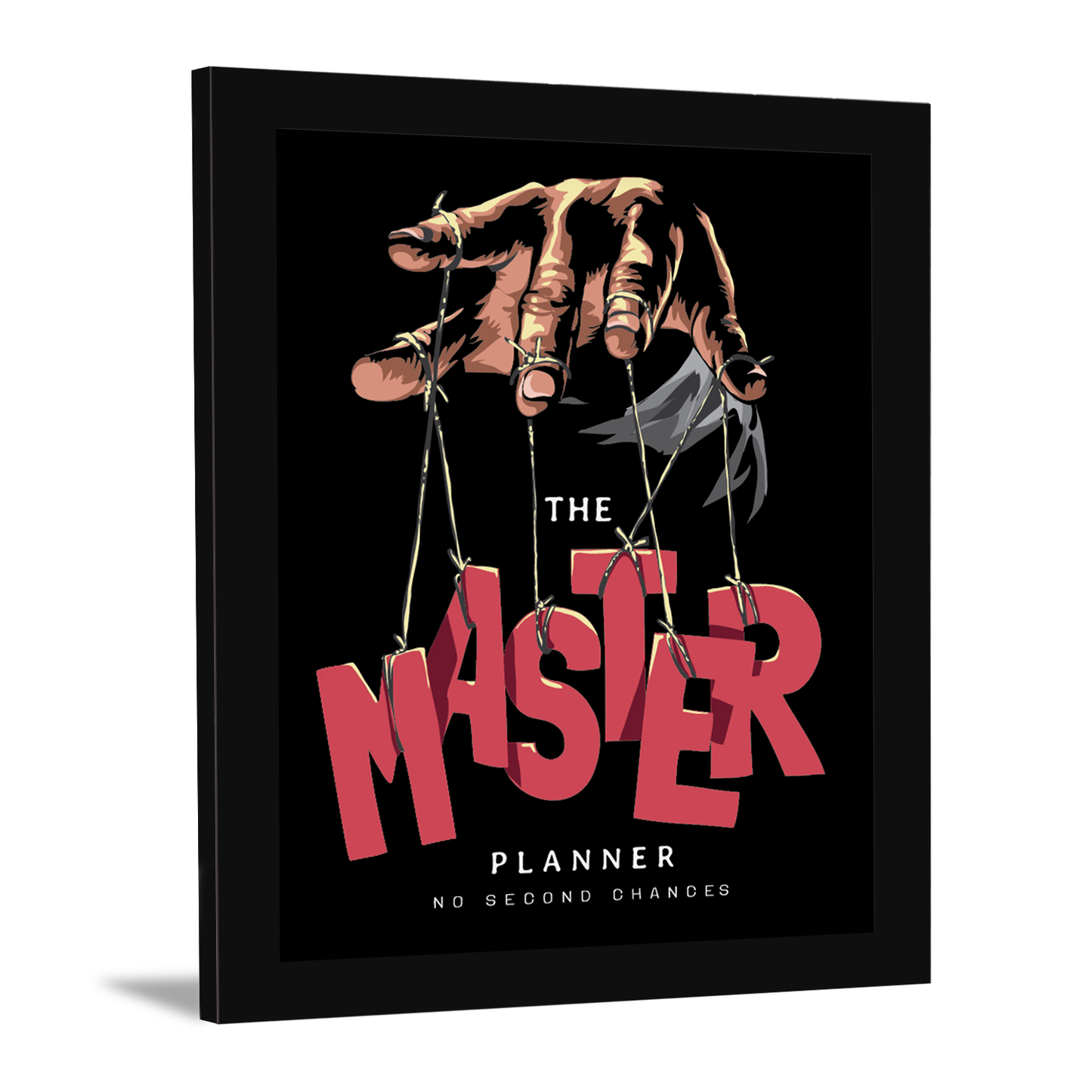The Master Planner: No Second Chances – Motivational Frame