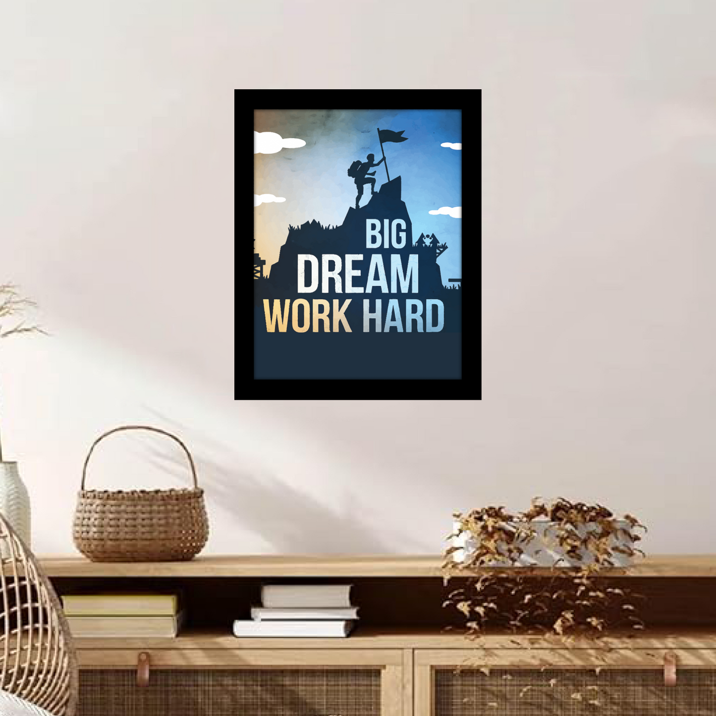 Big Dreams, Work Hard: Inspirational Frame for Dreams & Effort