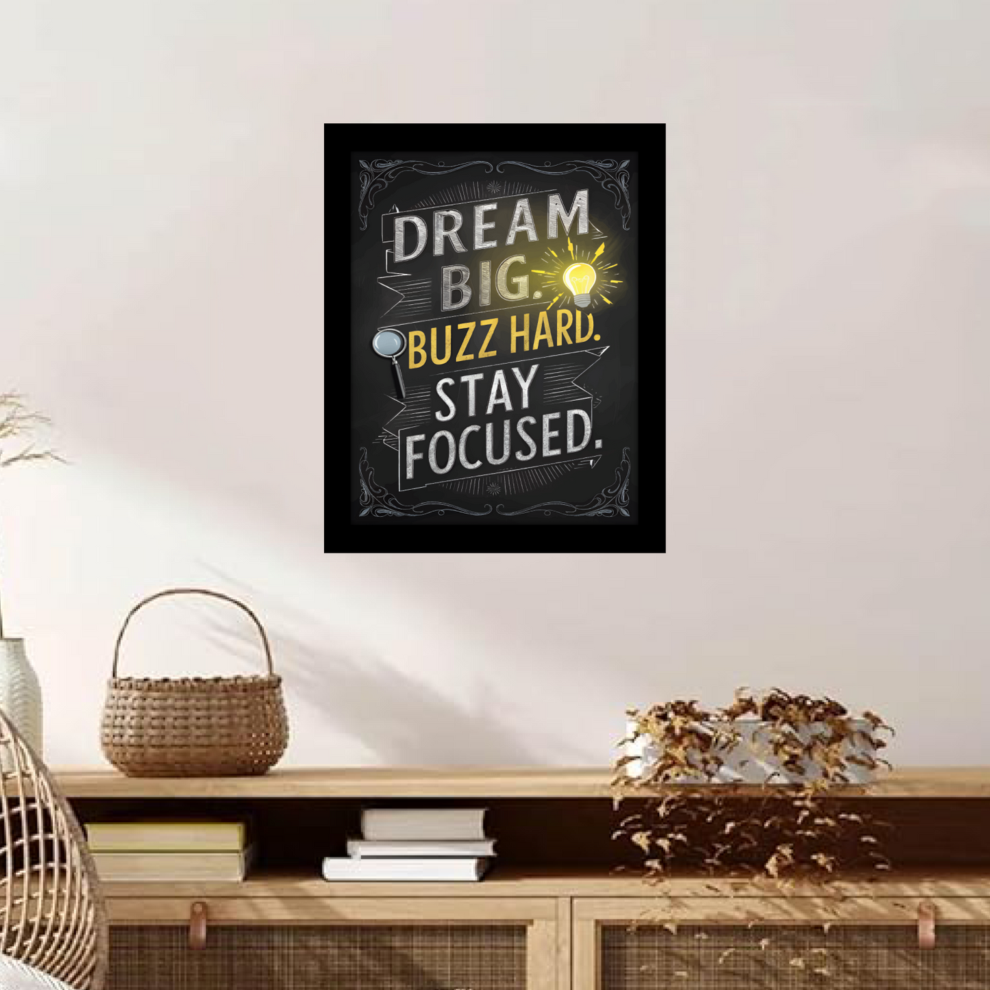 Dream Big, Buzz Hard, Stay Focused – Motivational Framed Art