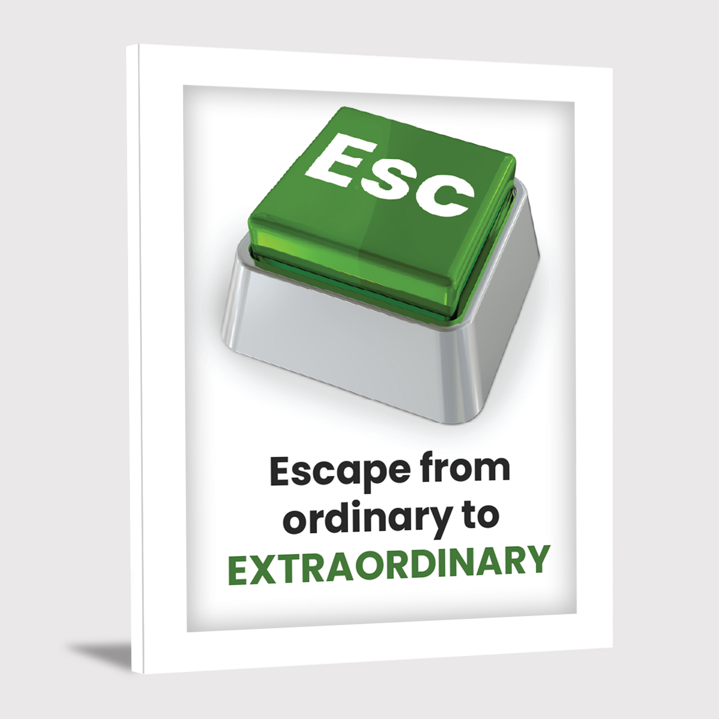 Escape from Ordinary to Extraordinary - Motivational Photo Frame & Inspirational Wall Art
