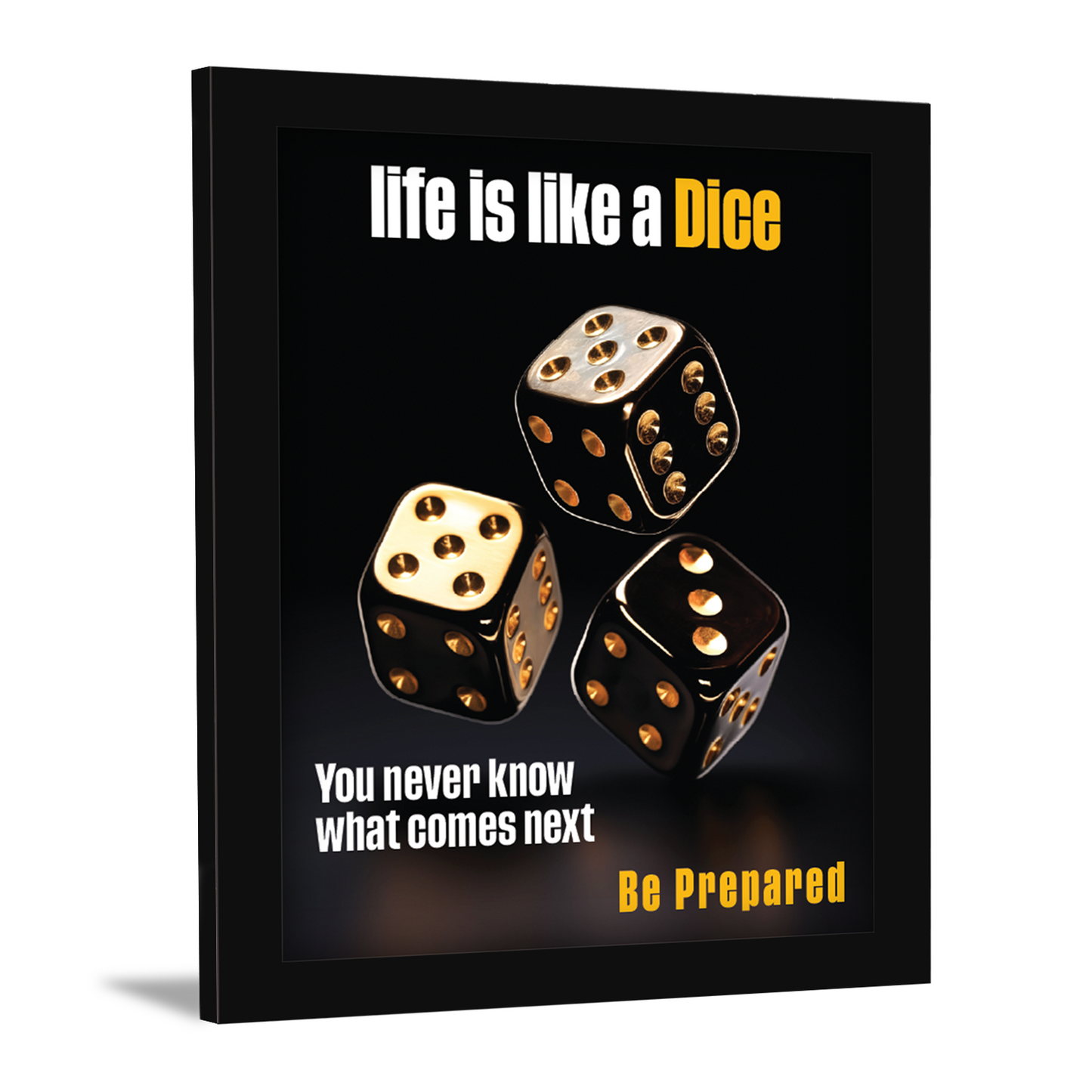Life is Like a Dice, Be Prepared for Anything - Motivational Photo Frame & Wall Art