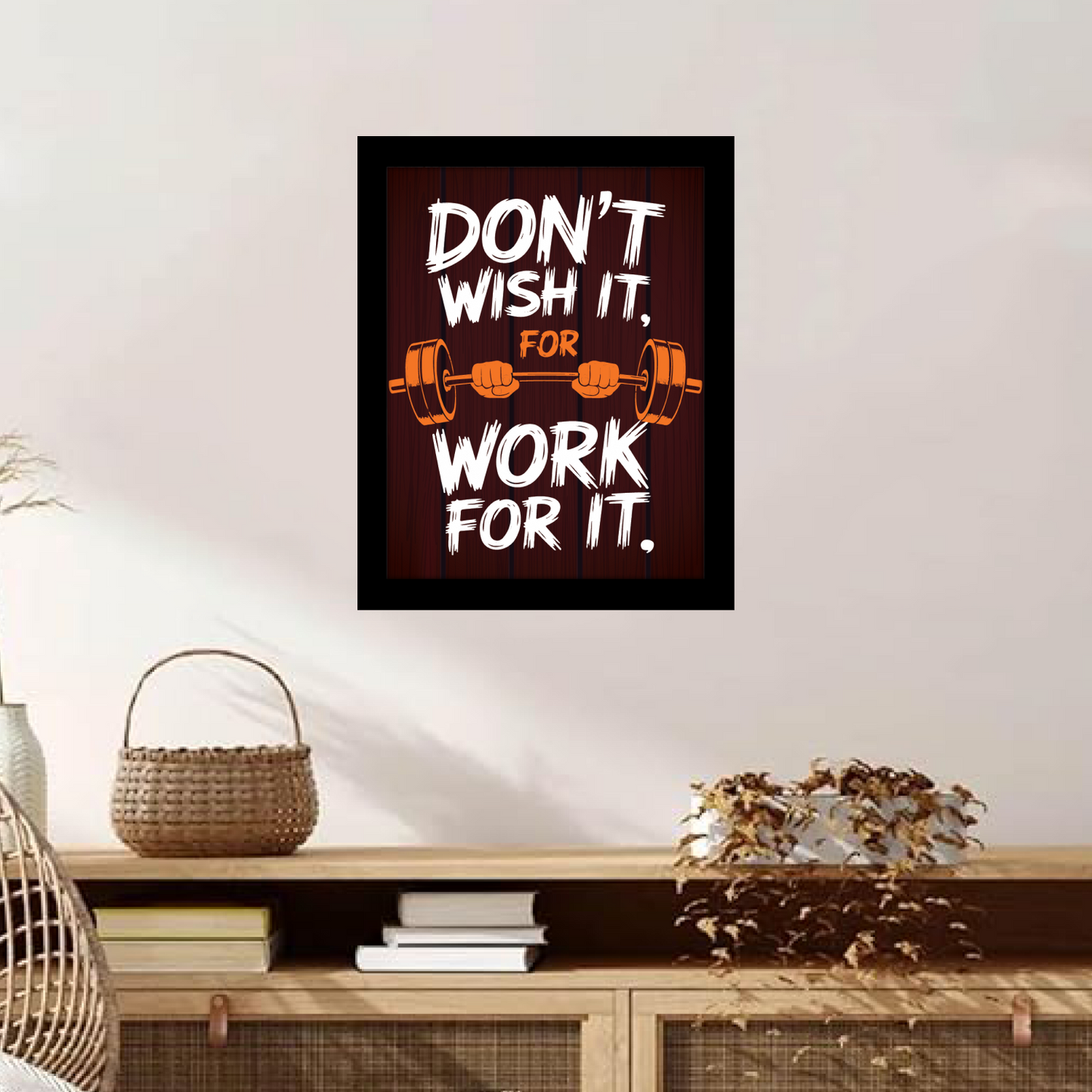 Don't Wish For It, Work For It – Motivational Photo Frame