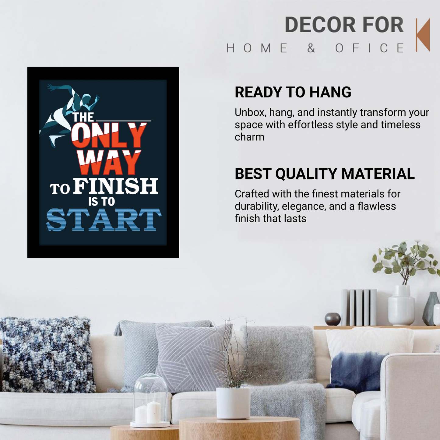 The Only Way to FINISH is to START – Motivational Wall Art