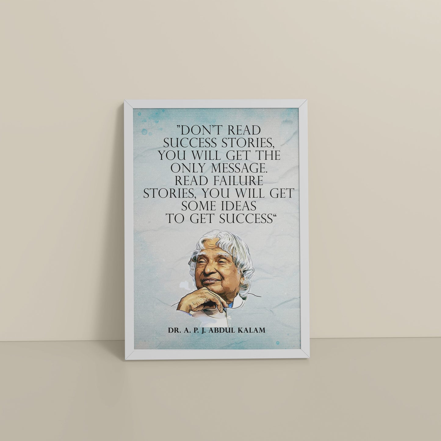 Floor View of Lessons from Failure : A. P. J. Abdul Kalam Inspirational Wall Art in White Color Frame