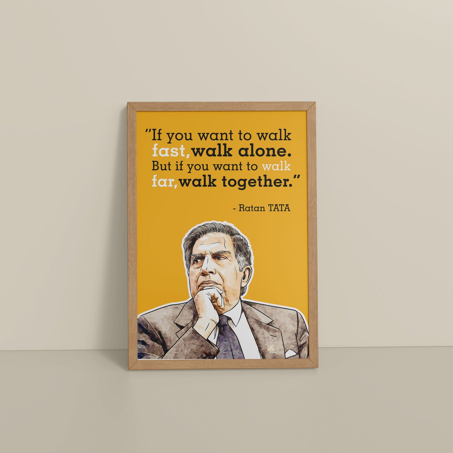 Floor View of Go Far, Walk Together – Ratan Tata Inspiring Quote Frame in Natrual Color Frame