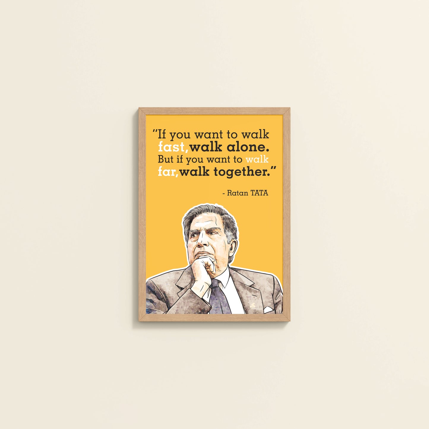 Wall View of Go Far, Walk Together – Ratan Tata Inspiring Quote Frame in Natrual Color Frame