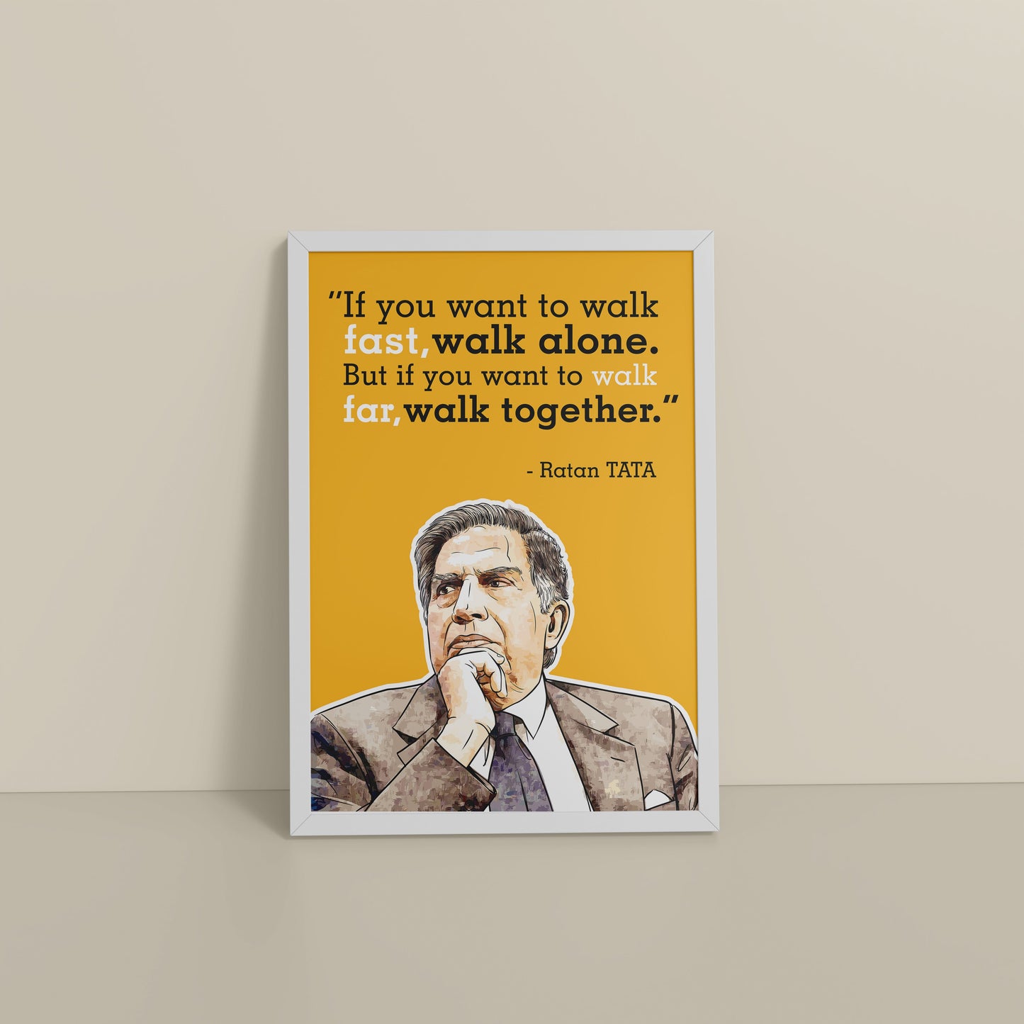Floor View of Go Far, Walk Together – Ratan Tata Inspiring Quote Frame in White Color Frame