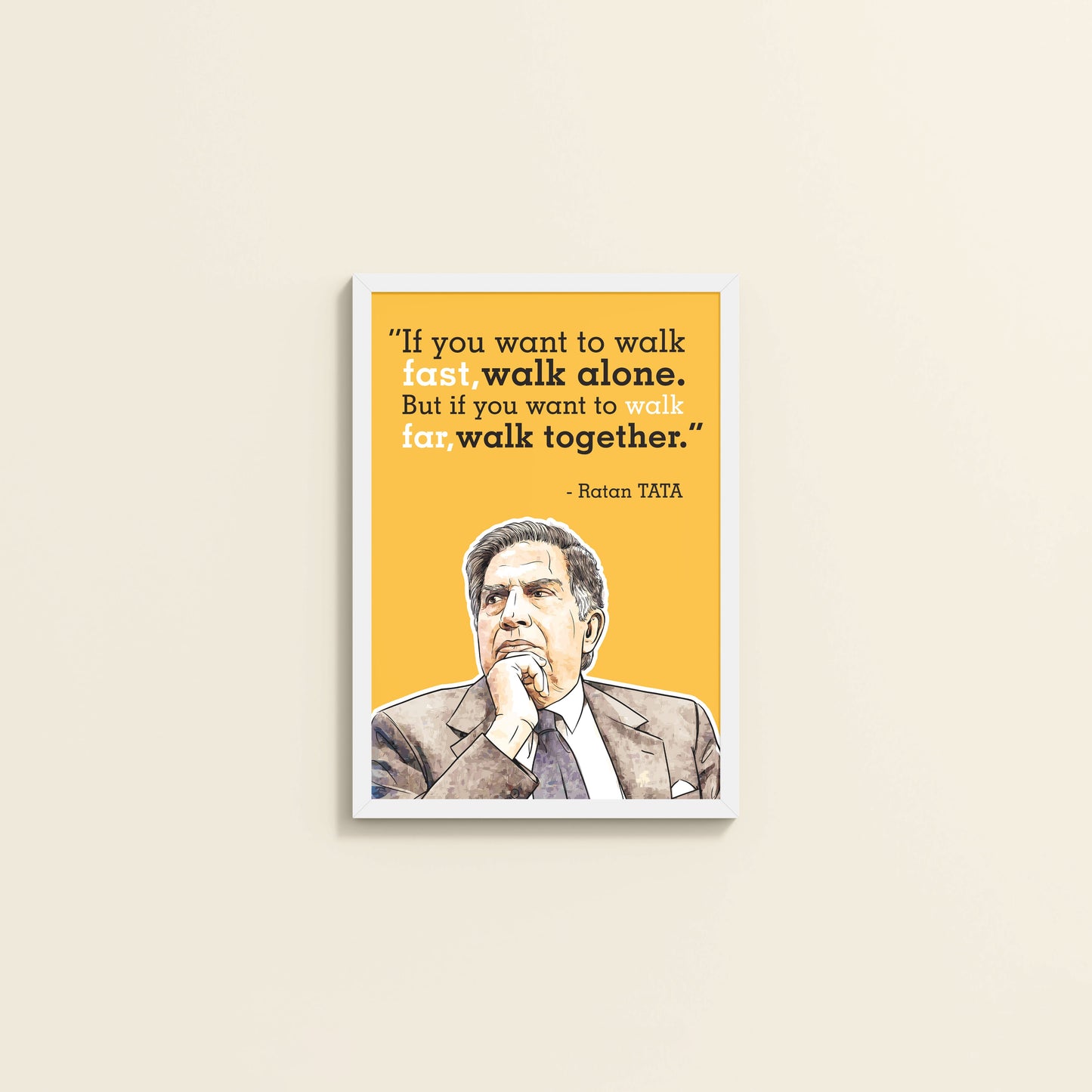 Wall View of Go Far, Walk Together – Ratan Tata Inspiring Quote Frame in White Color Frame