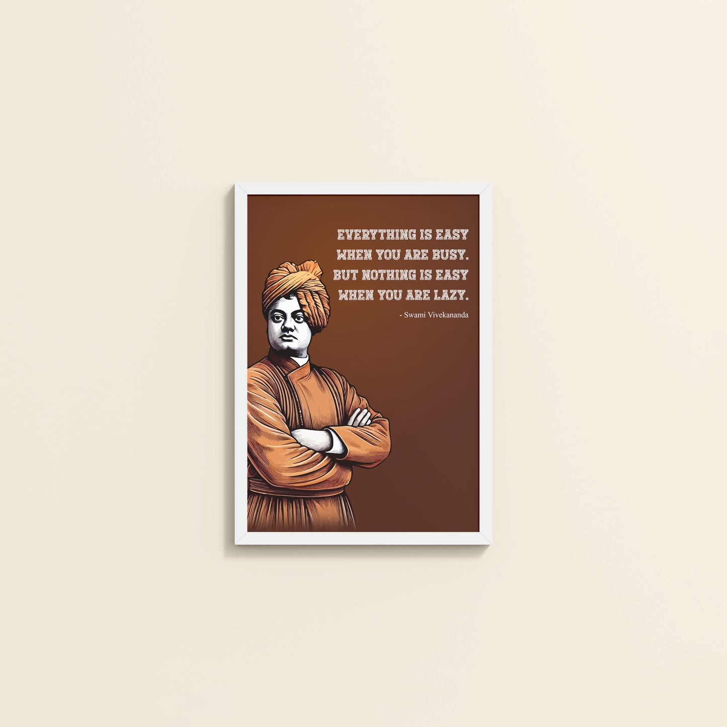 Wall View of Busy Mind, Easy Life – Swami Vivekananda Quote Frame in White Color Frame