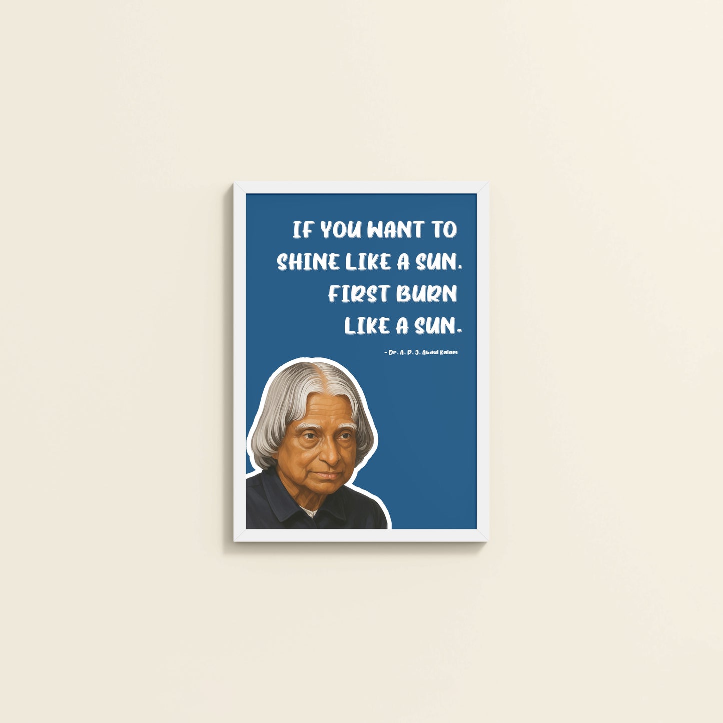 Wall View of Shine Through Struggle – A.P.J. Abdul Kalam Quote Wall Art in White Color Frame