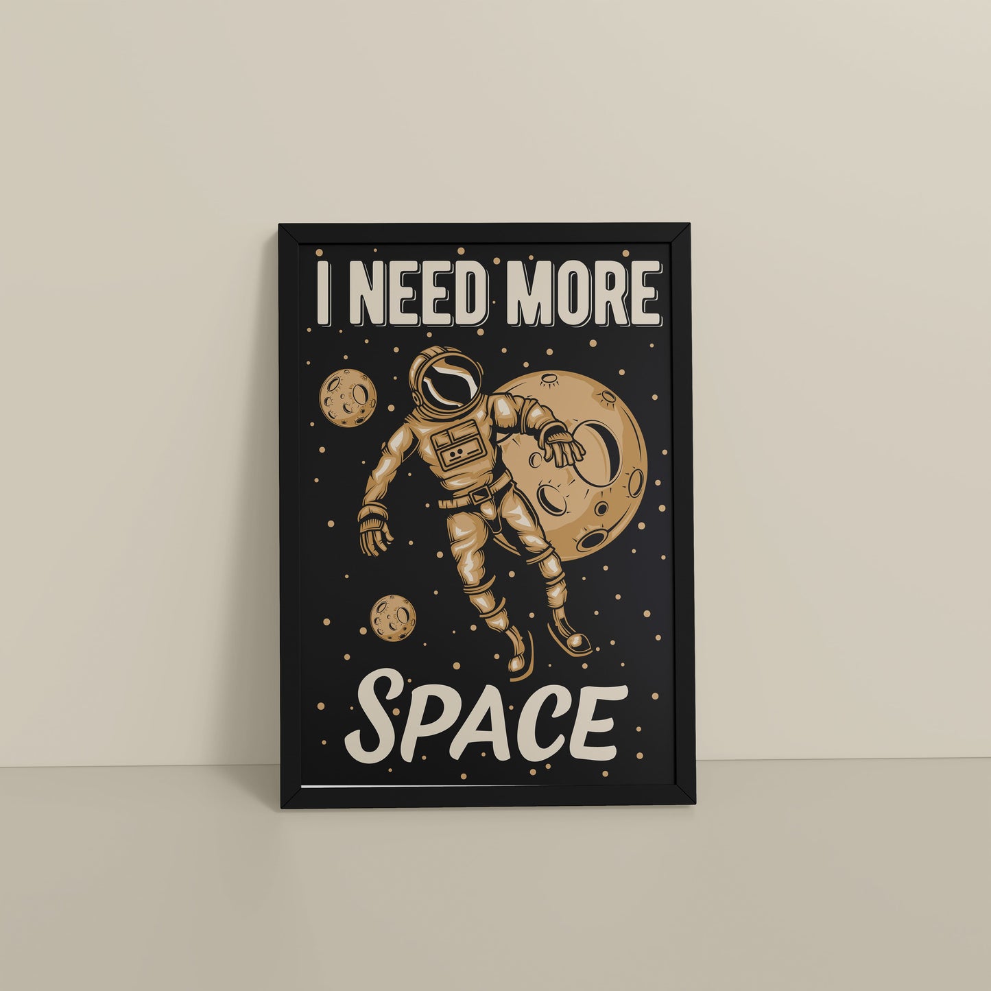 Floor View of I Need More Space – Astronaut Quote Wall Art Frame in Black Color Frame