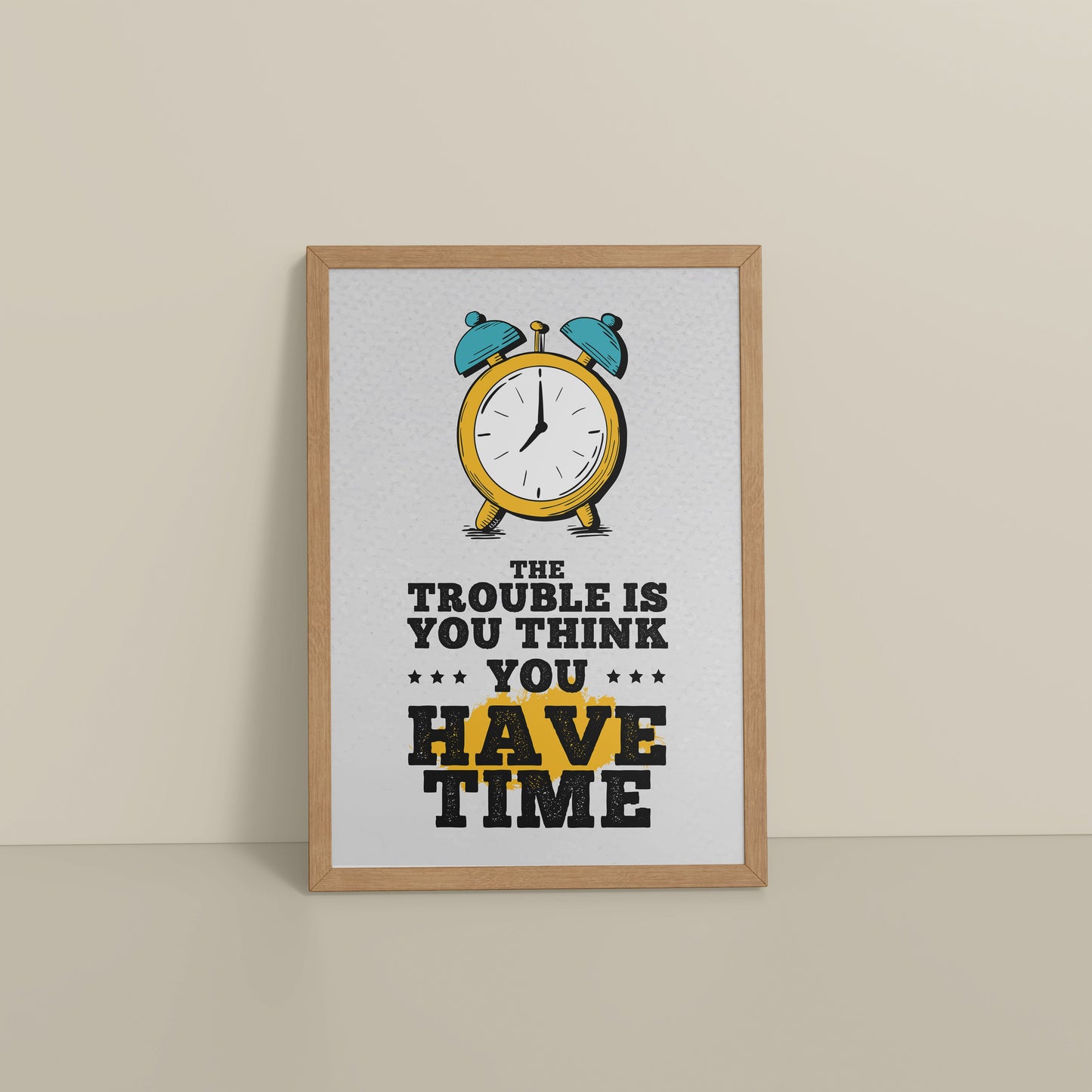 Floor View of Don’t Wait – Time Awareness Quote Decor in Natrual Color Frame