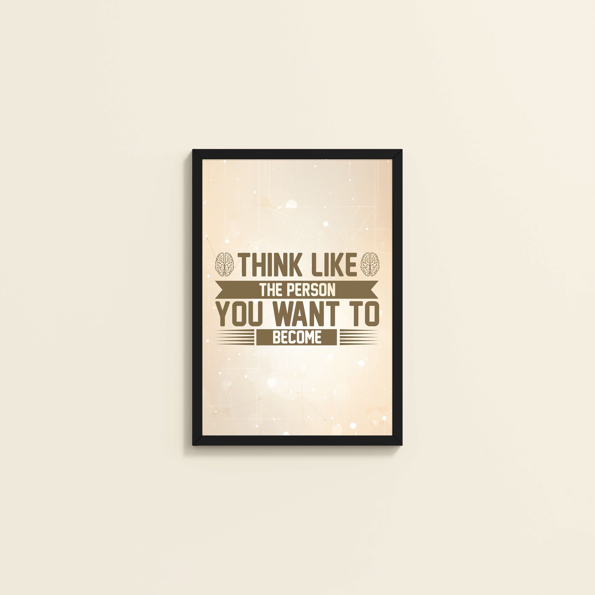 Wall View of Think Like the Person You Want to Become – Inspirational Wall Art Frame in Black Color Frame