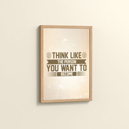 Side View of Think Like the Person You Want to Become – Inspirational Wall Art Frame in Natrual Color Frame