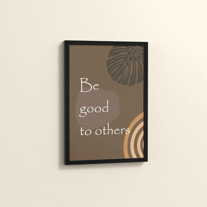 Side View of Be Good to Others – Boho Kindness Wall Art in Black Color Frame