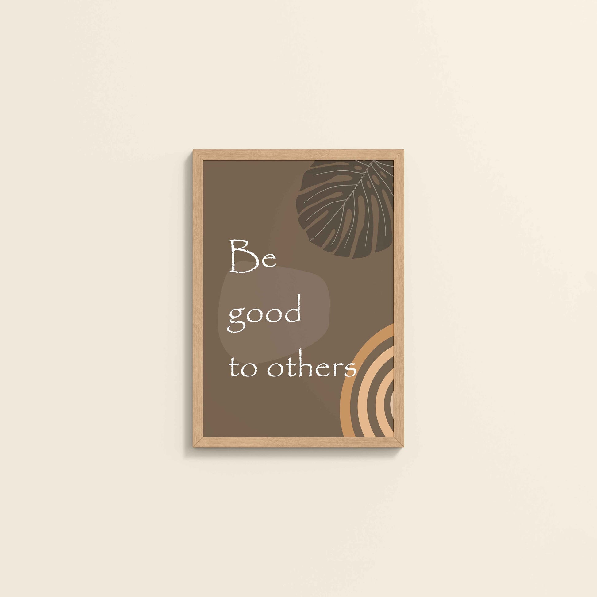 Wall View of Be Good to Others – Boho Kindness Wall Art in Natrual Color Frame