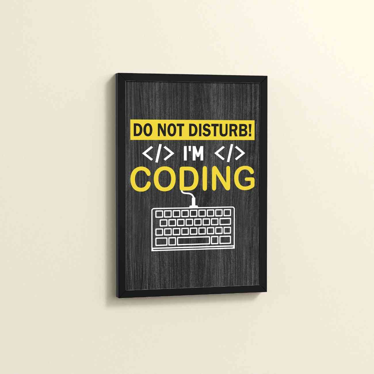 Side View of Do Not Disturb – I’m Coding Wall Art Frame in Black Color Frame
