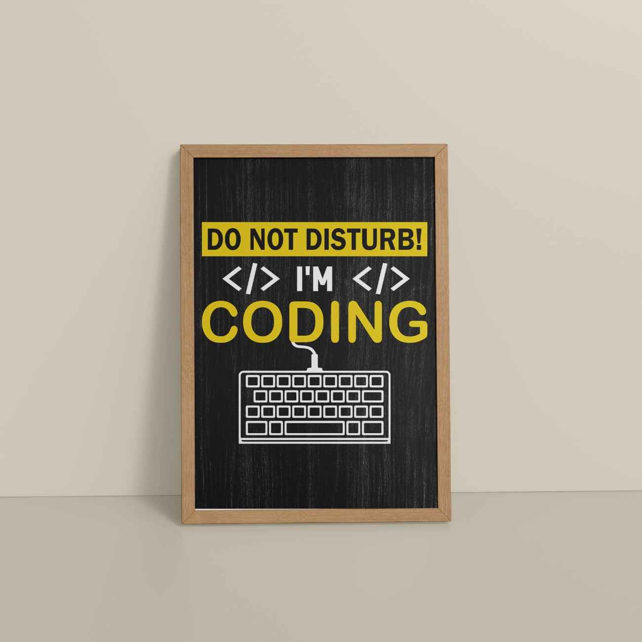 Floor View of Do Not Disturb – I’m Coding Wall Art Frame in Natrual Color Frame