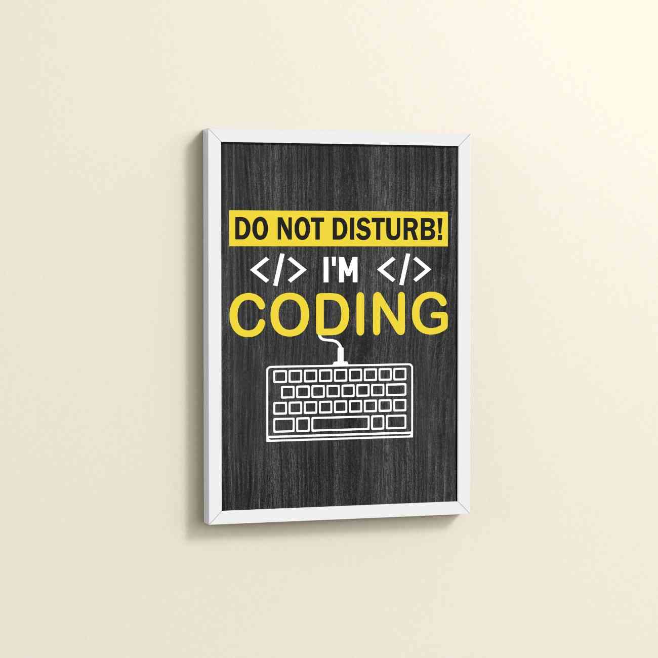Side View of Do Not Disturb – I’m Coding Wall Art Frame in White Color Frame