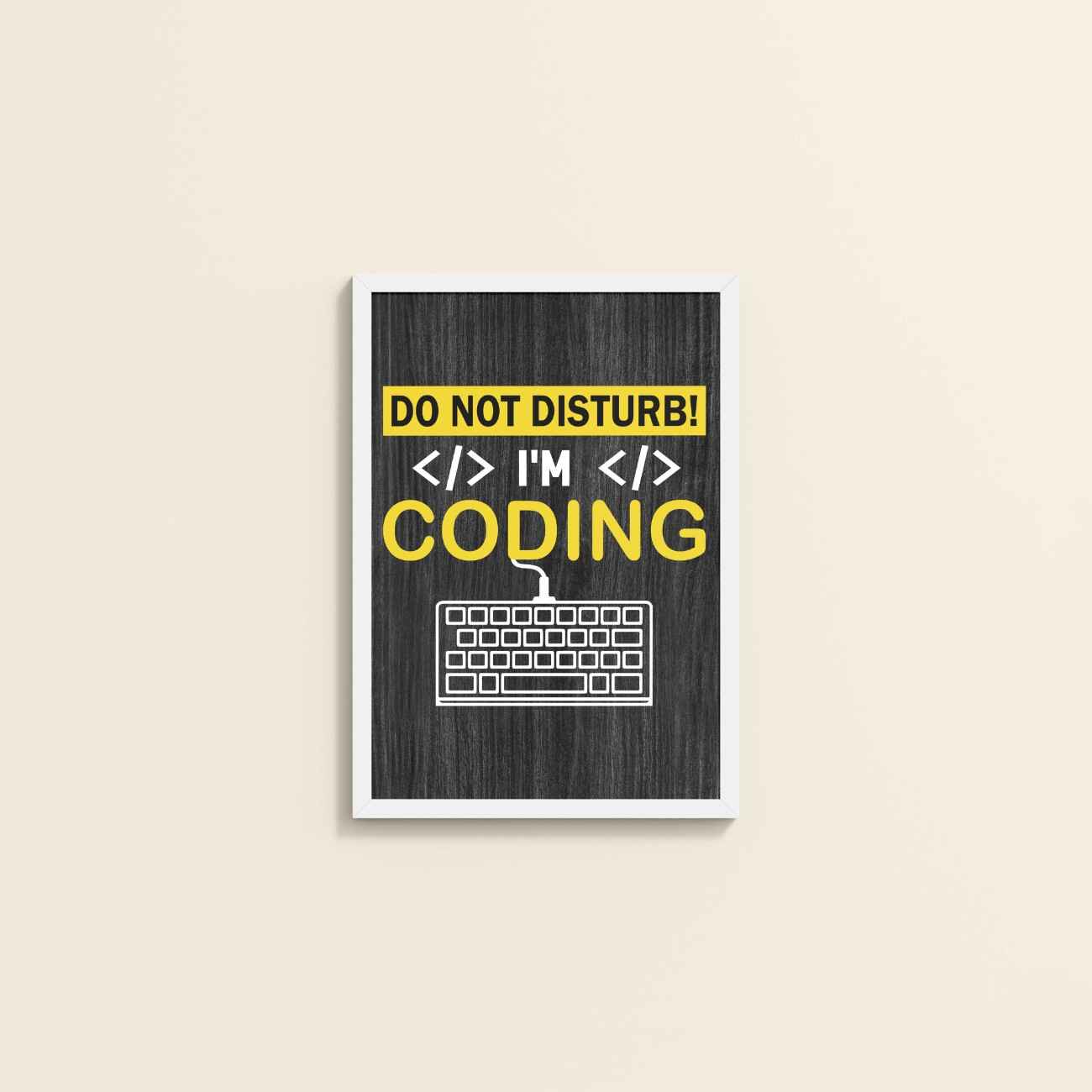 Wall View of Do Not Disturb – I’m Coding Wall Art Frame in White Color Frame