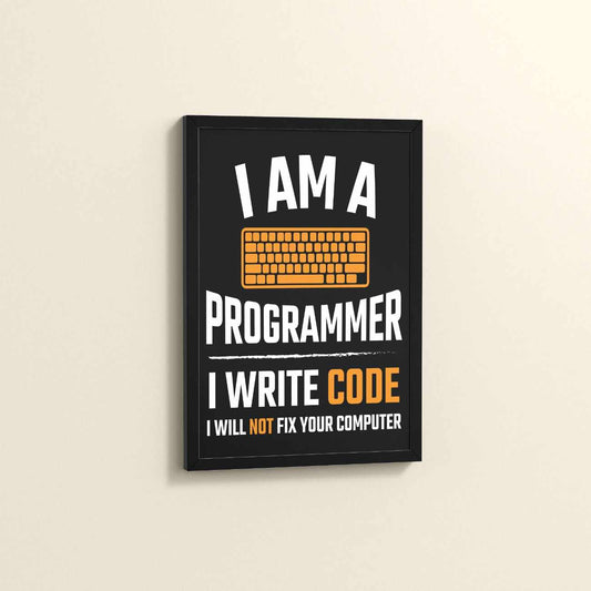 Side View of I Am a Programmer – I Write Code Wall Frame in Black Color Frame