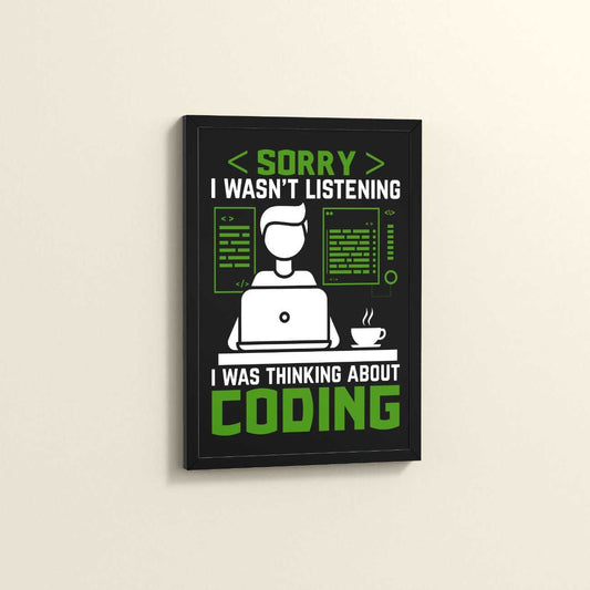 Side View of Coder Thinks Only Not Listening – Wall Frame in Black Color Frame
